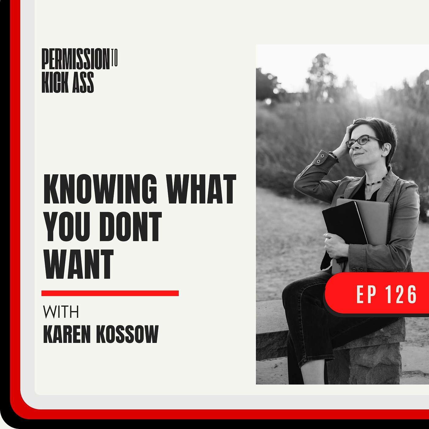 Karen Kossow: Knowing What You Don't Want