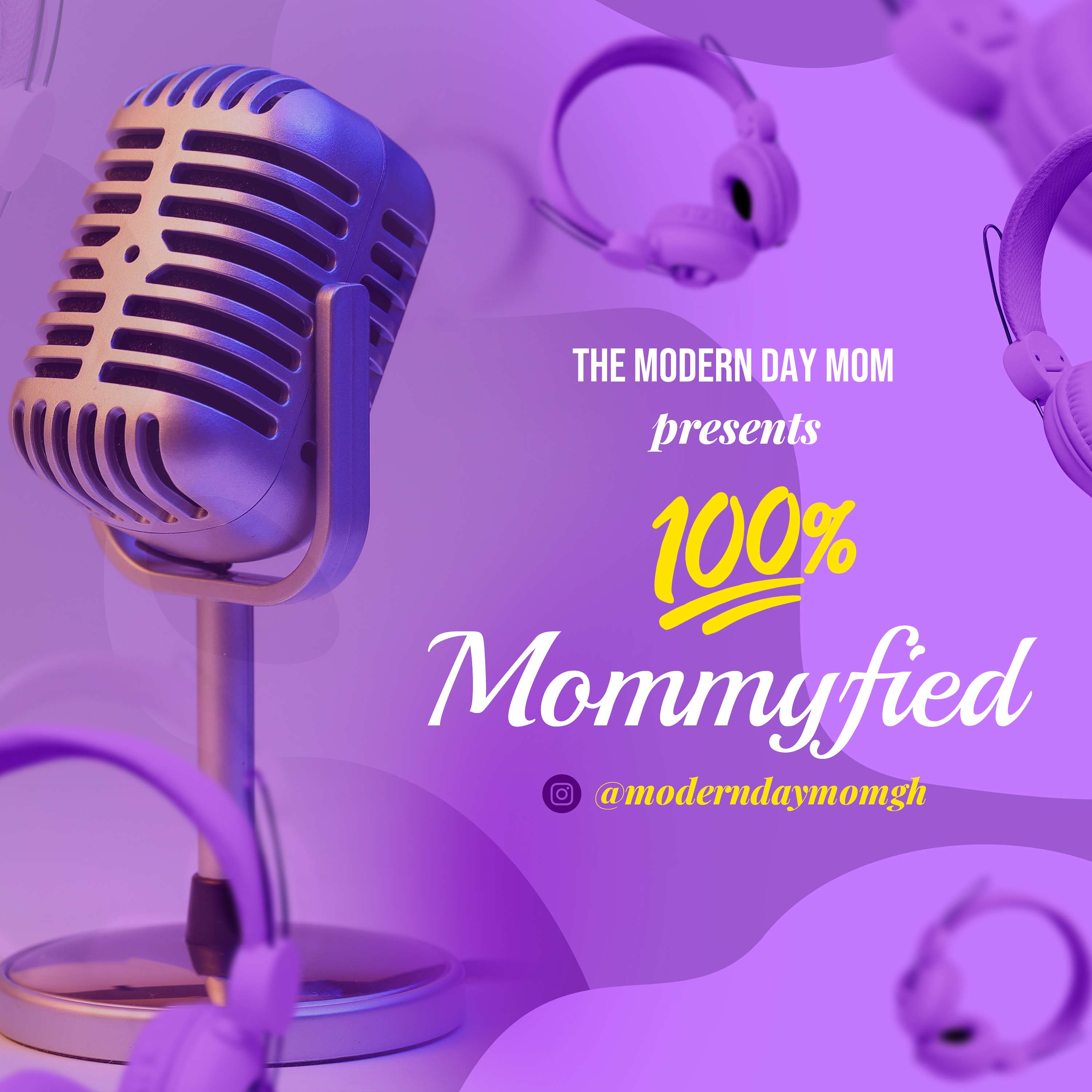The Modern Day Mom Presents: 100% Mommyfied 