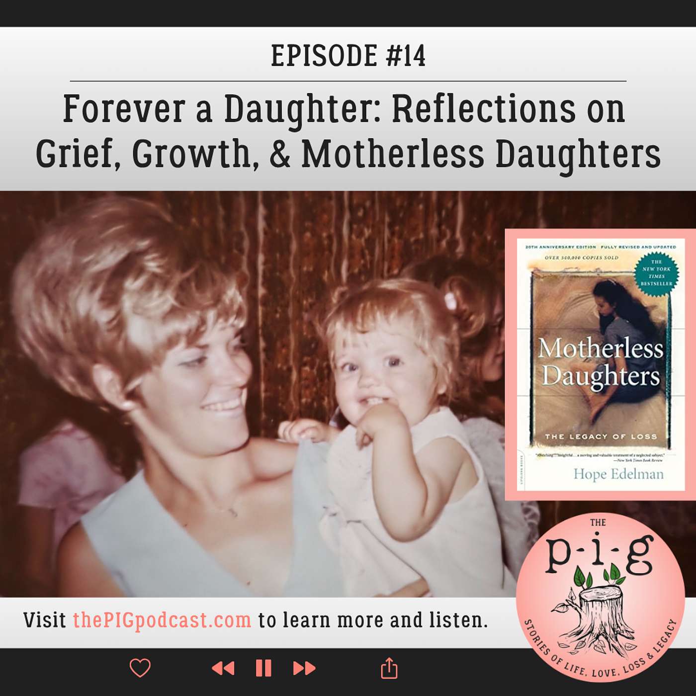 The P-I-G: Stories of Life, Love, Loss & Legacy