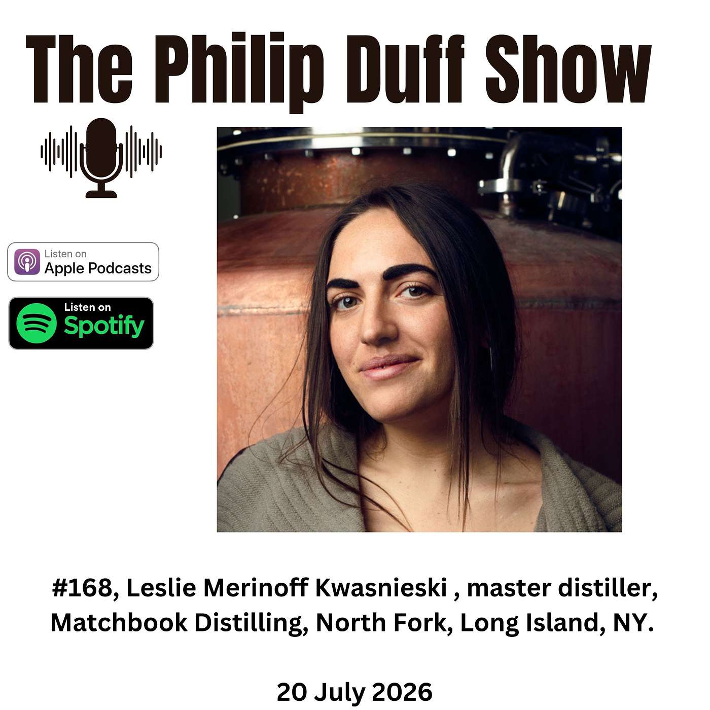 #168, Leslie Merinoff Kwasnieski , master distiller, Matchbook Distilling, North Fork, Long Island, NY.   20 July 2026