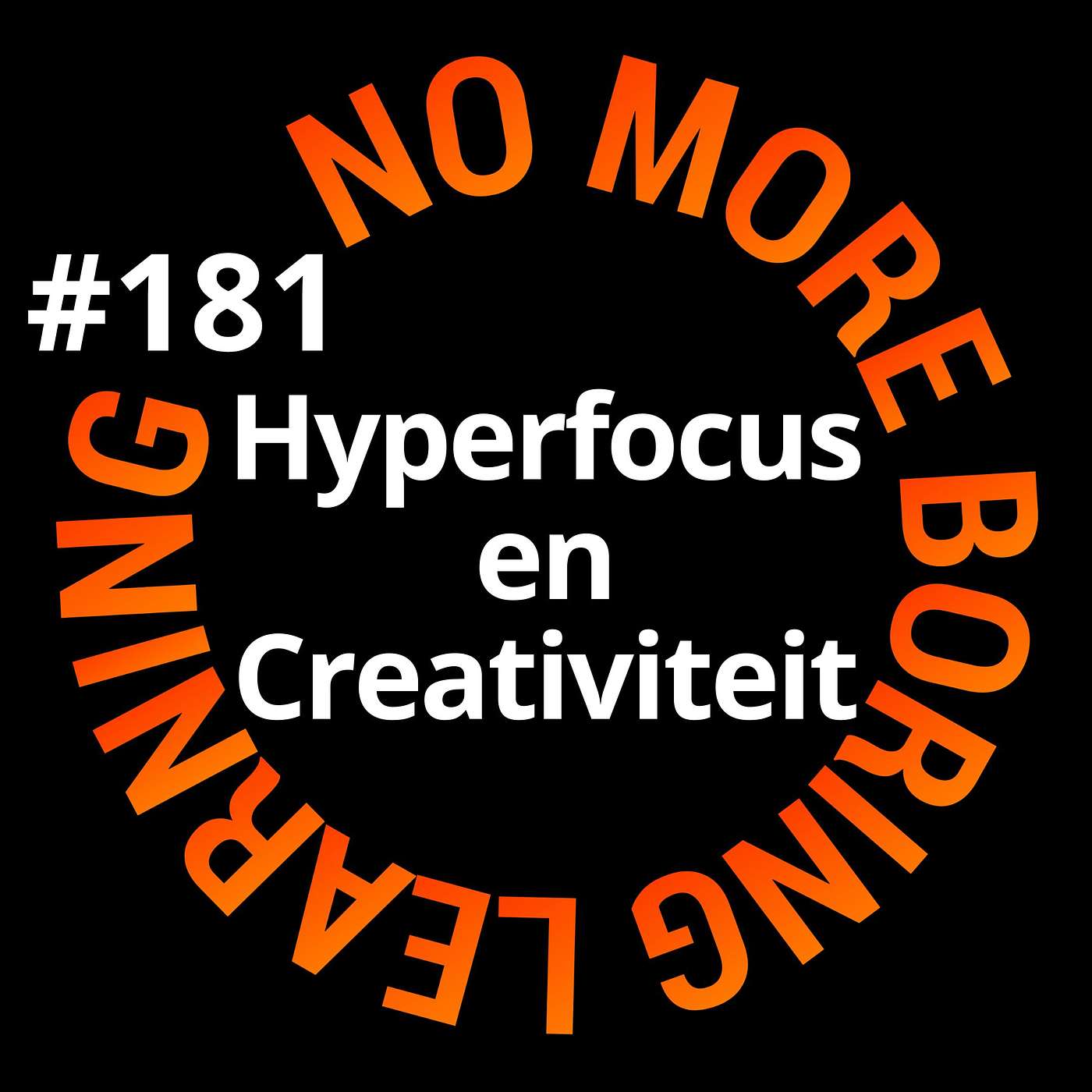 181. Hyperfocus en Creativiteit: De Kracht van Laatste-Minuut Inzichten