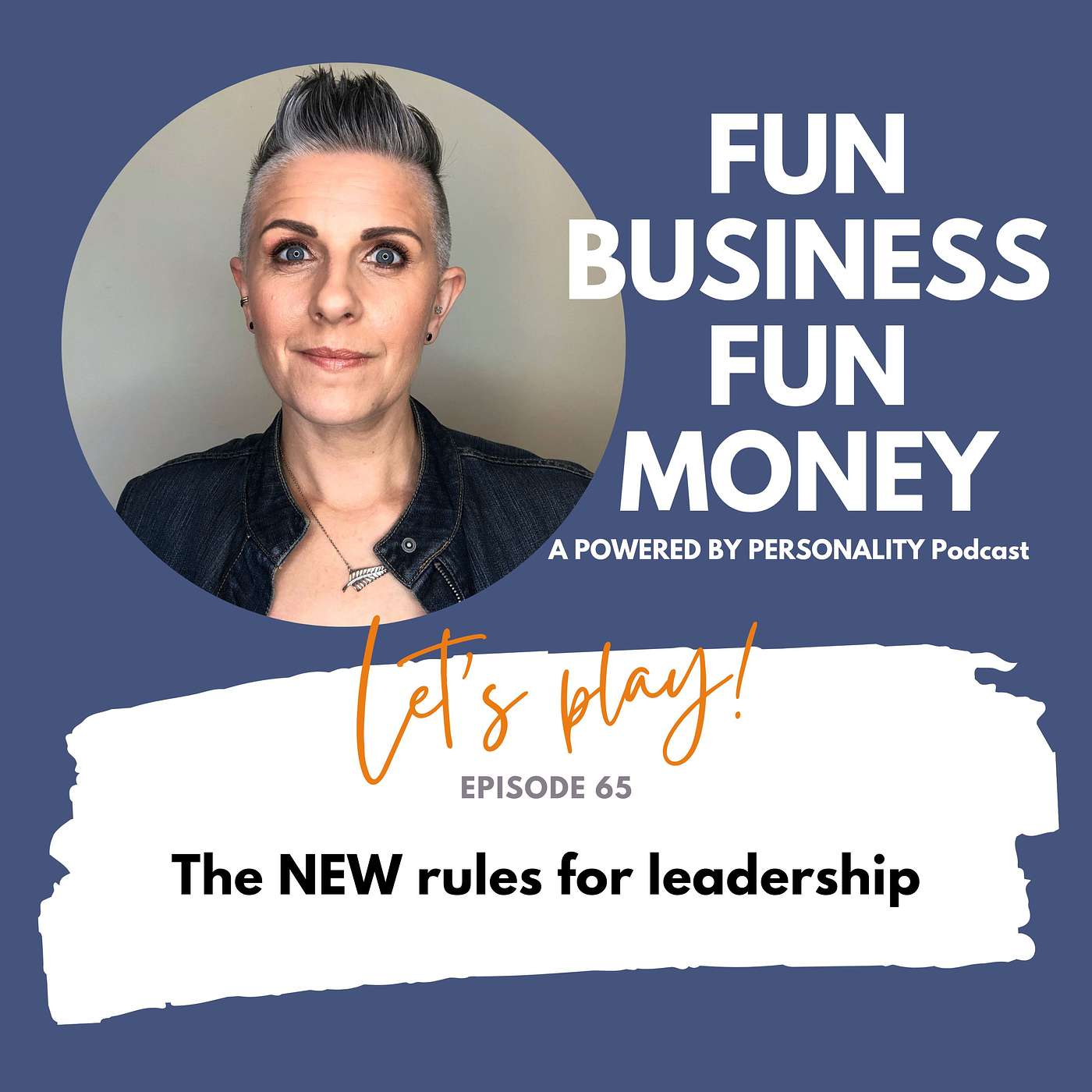 65: The NEW rules for leadership