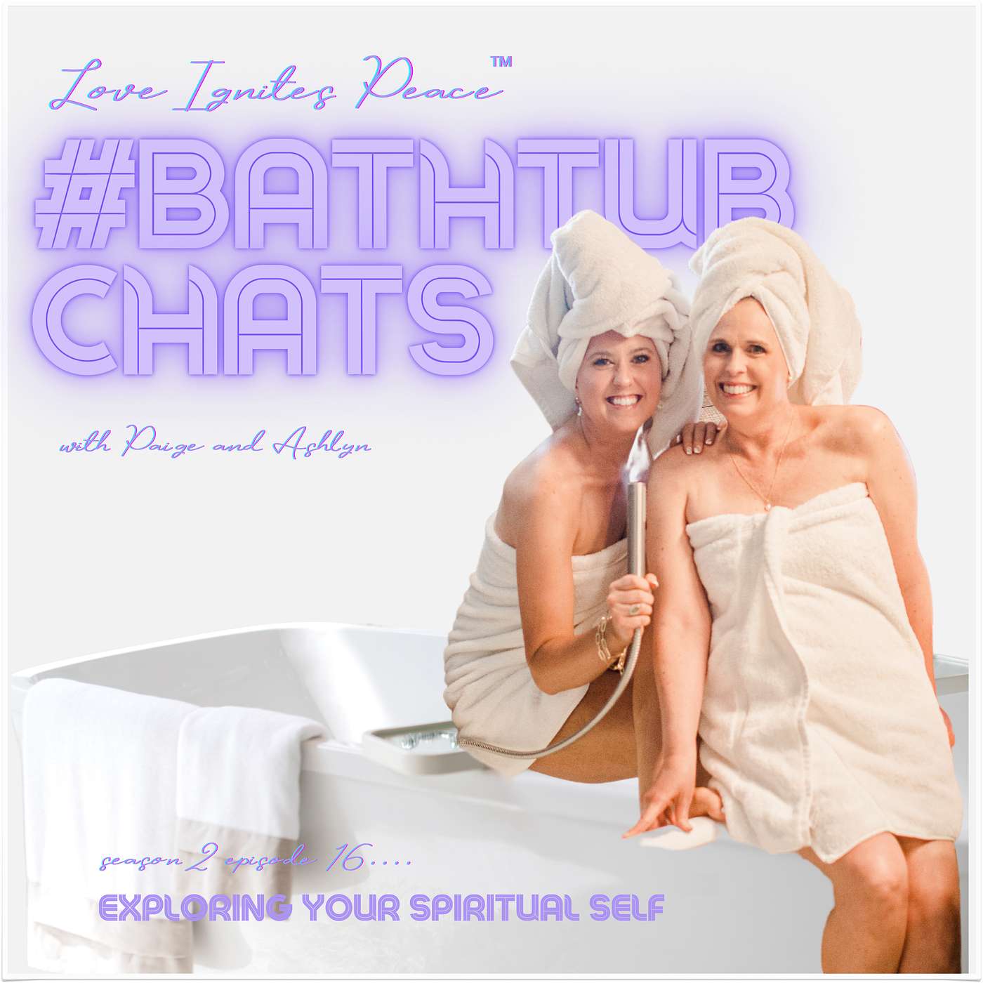 Love Ignites Peace #BathtubChats
