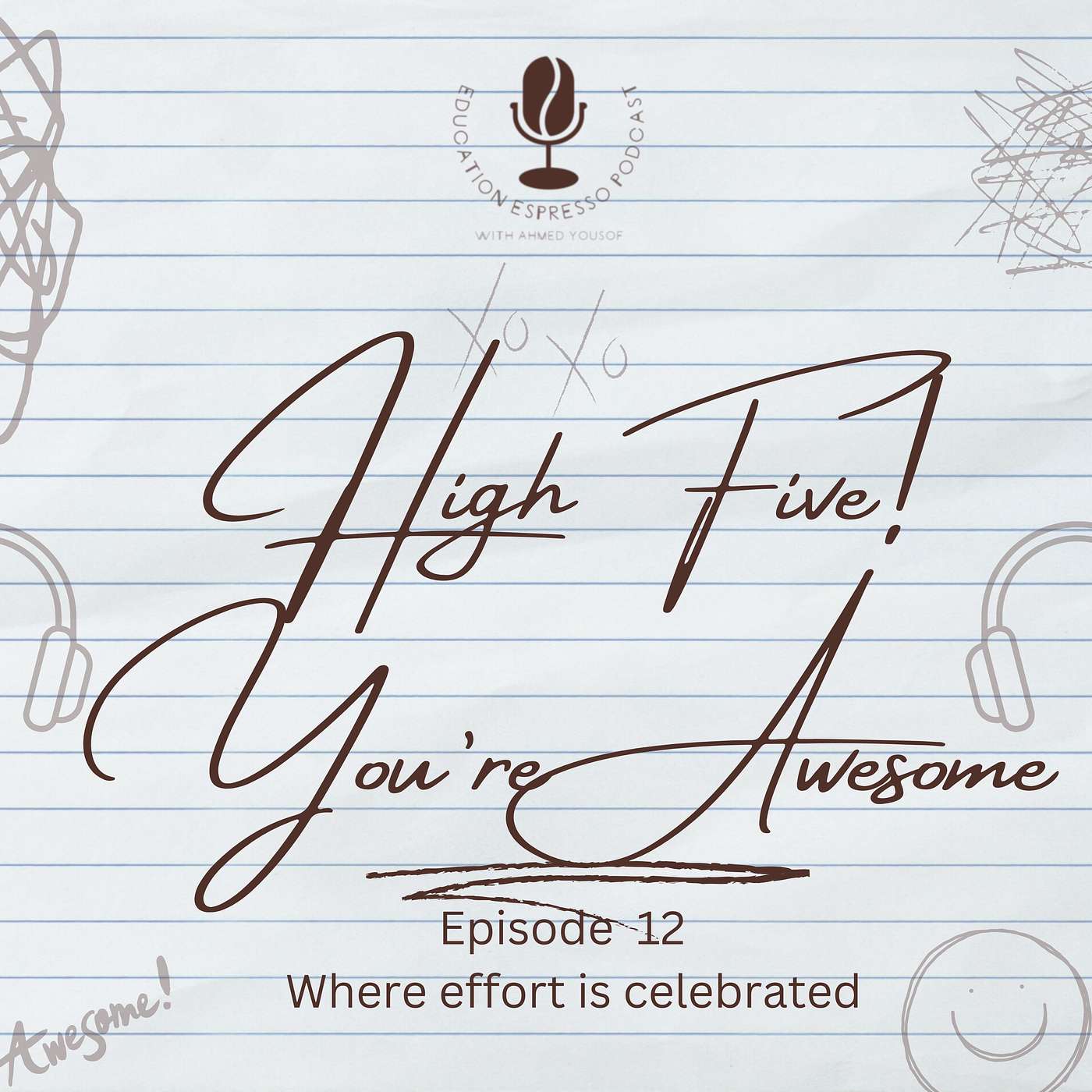 Episode 12: High Five! You're Awesome!