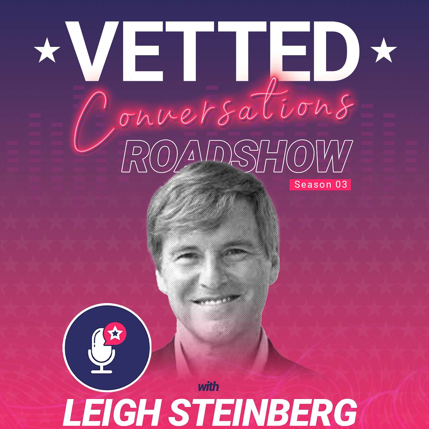 SEASON 3 EPISODE 13 | Leigh Steinberg, CEO of Steinberg Sports and Entertainment