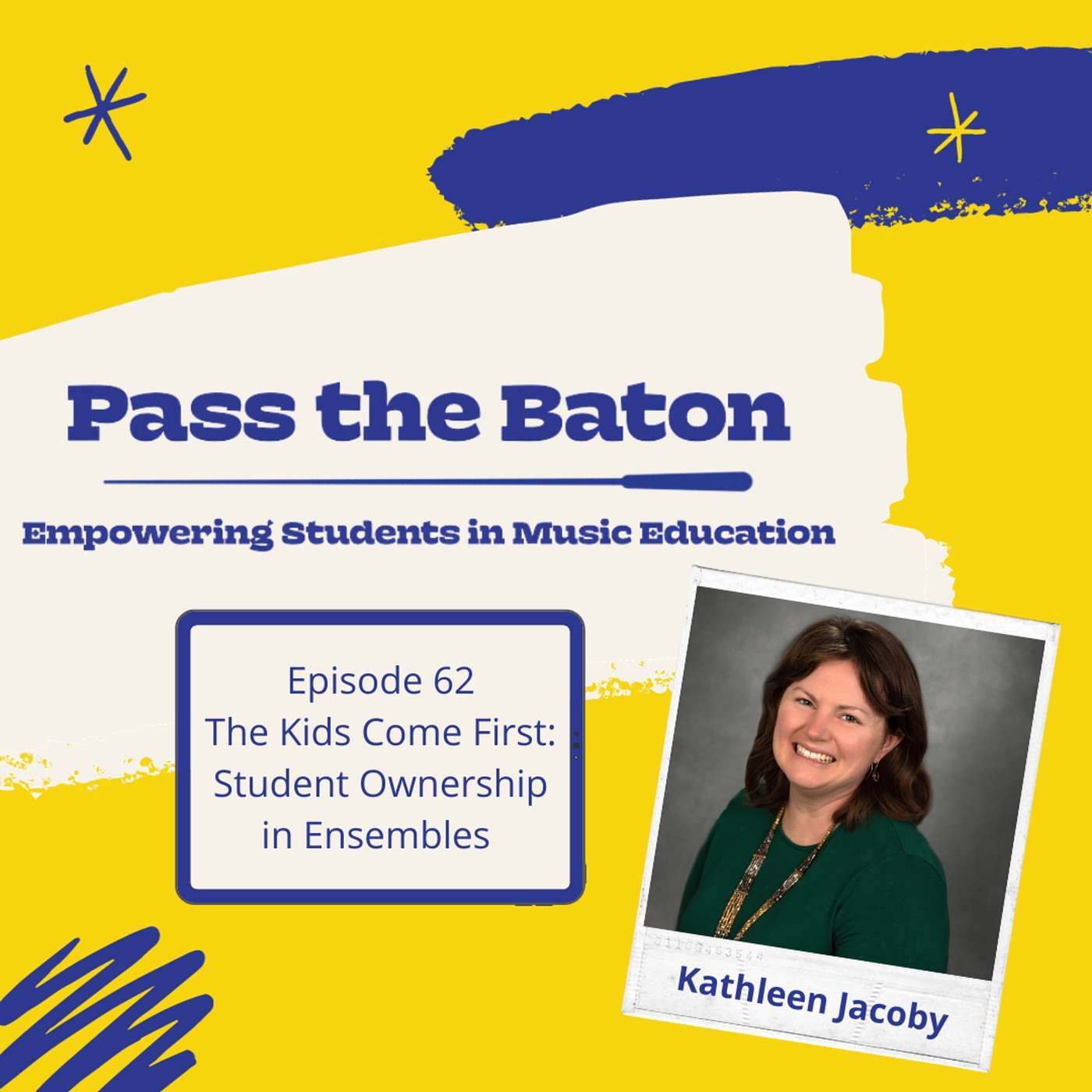 62 - The Kids Come First: Student Ownership in Ensembles, featuring Kathleen Jacoby episode artwork