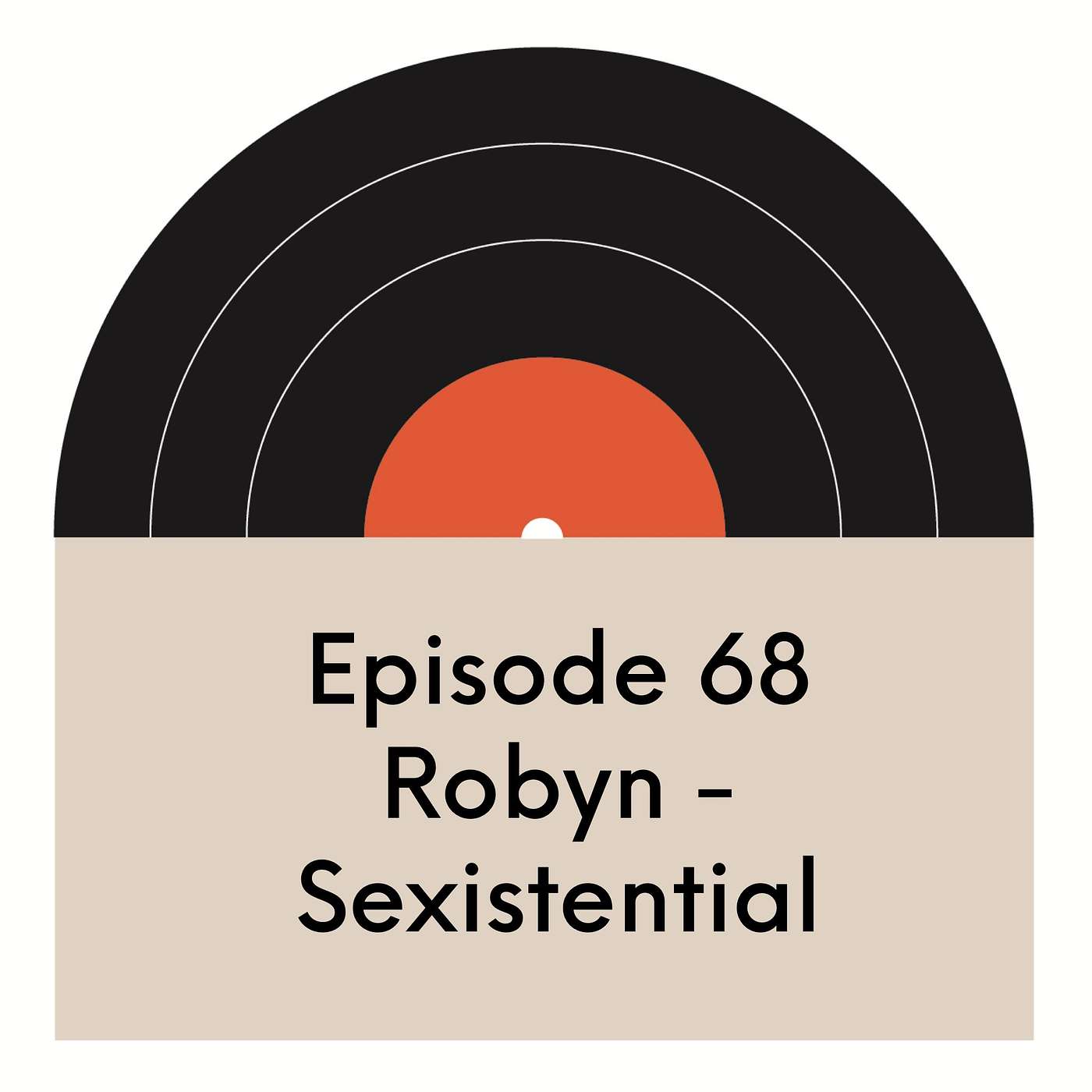 EP.68 | Robyn | Sexistential episode artwork