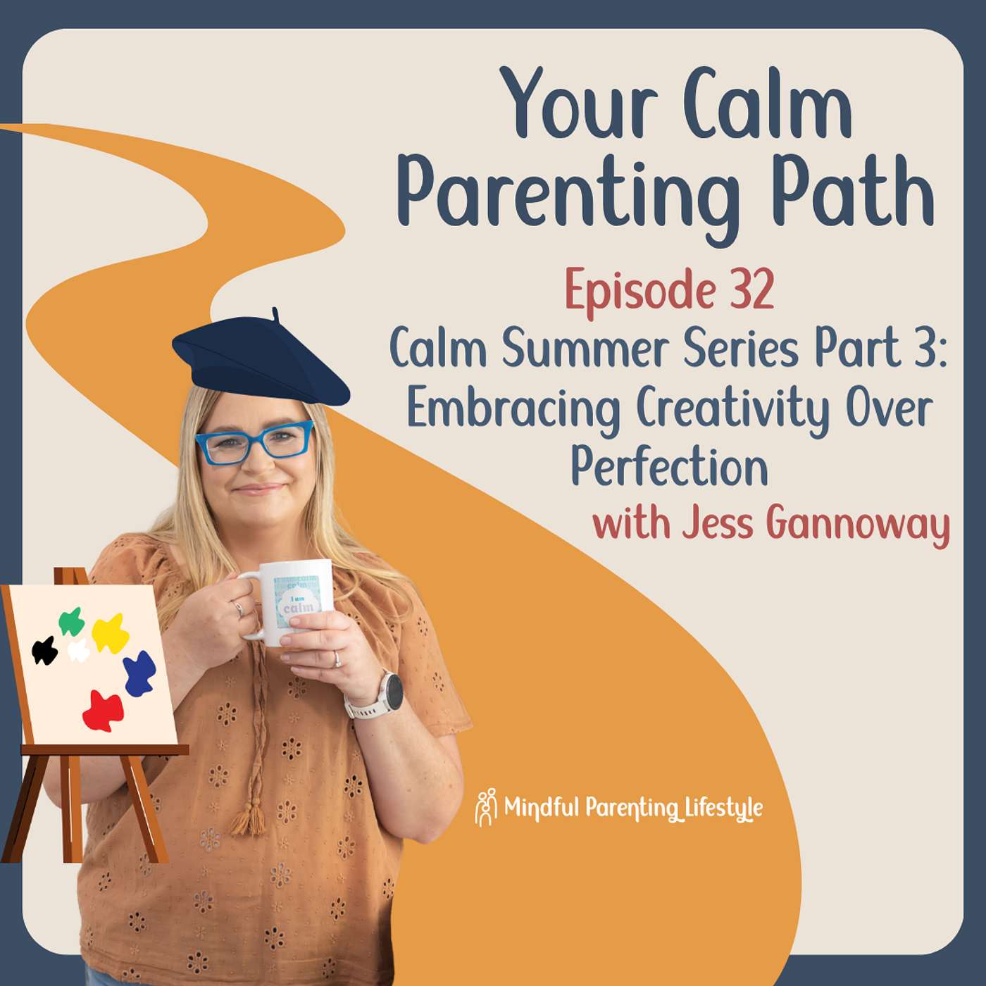 32. Calm Summer Series Part 3: Embracing Creativity Over Perfection with Jess Gannoway episode artwork