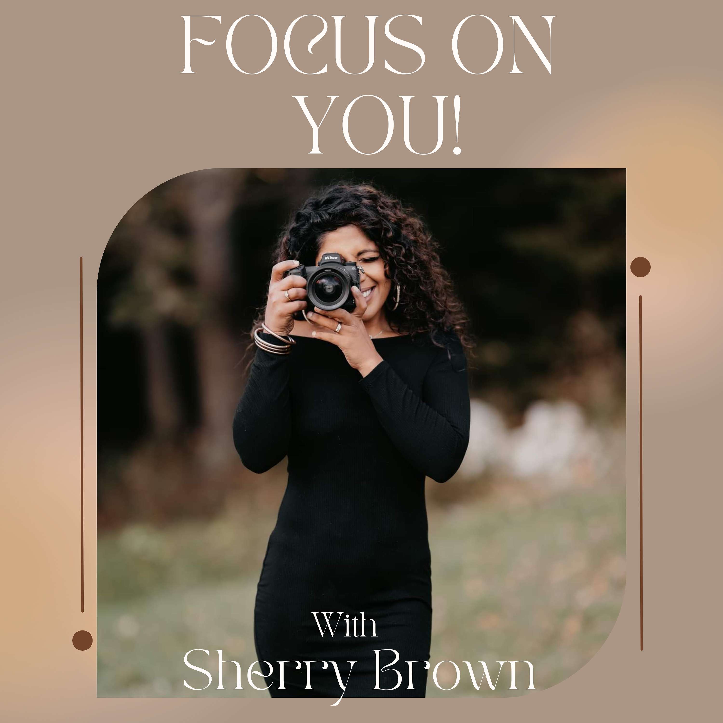 Focus on You -Photography Podcast