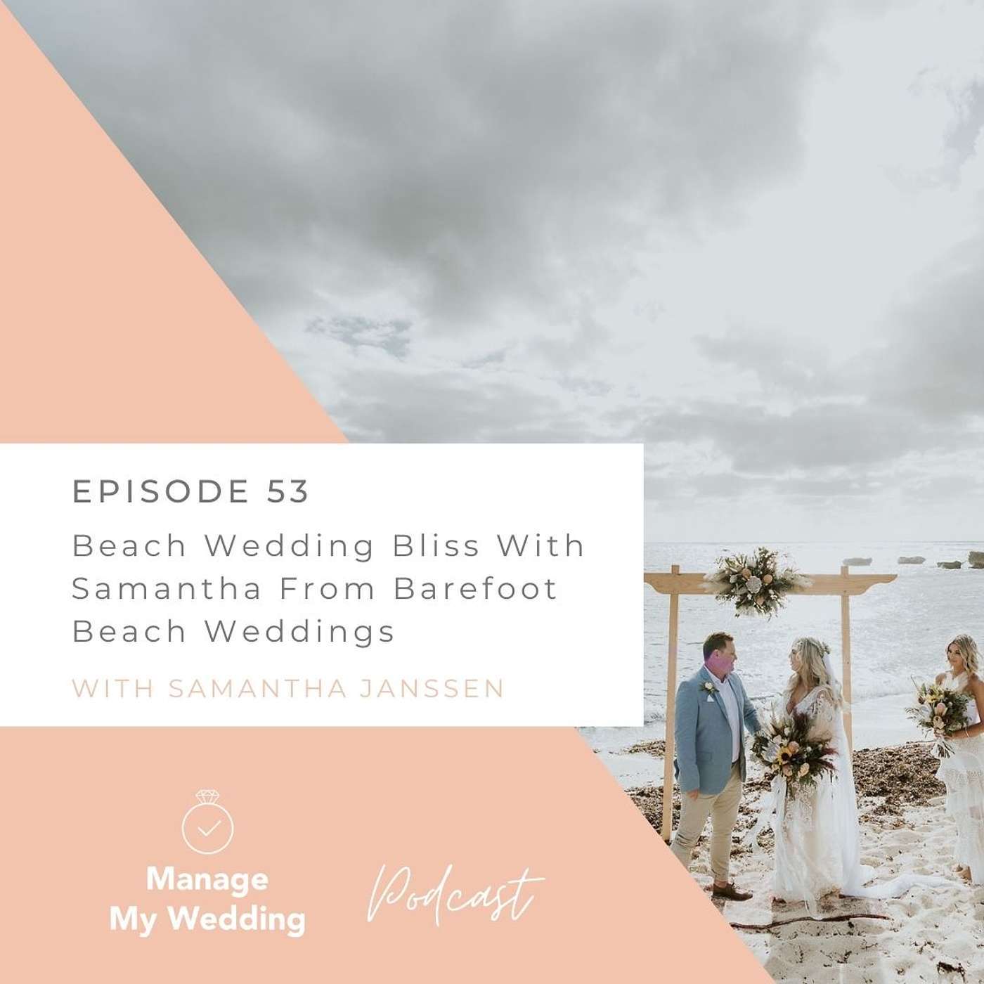 Beach Wedding Bliss With Samantha From Barefoot Beach Weddings. MMW 53