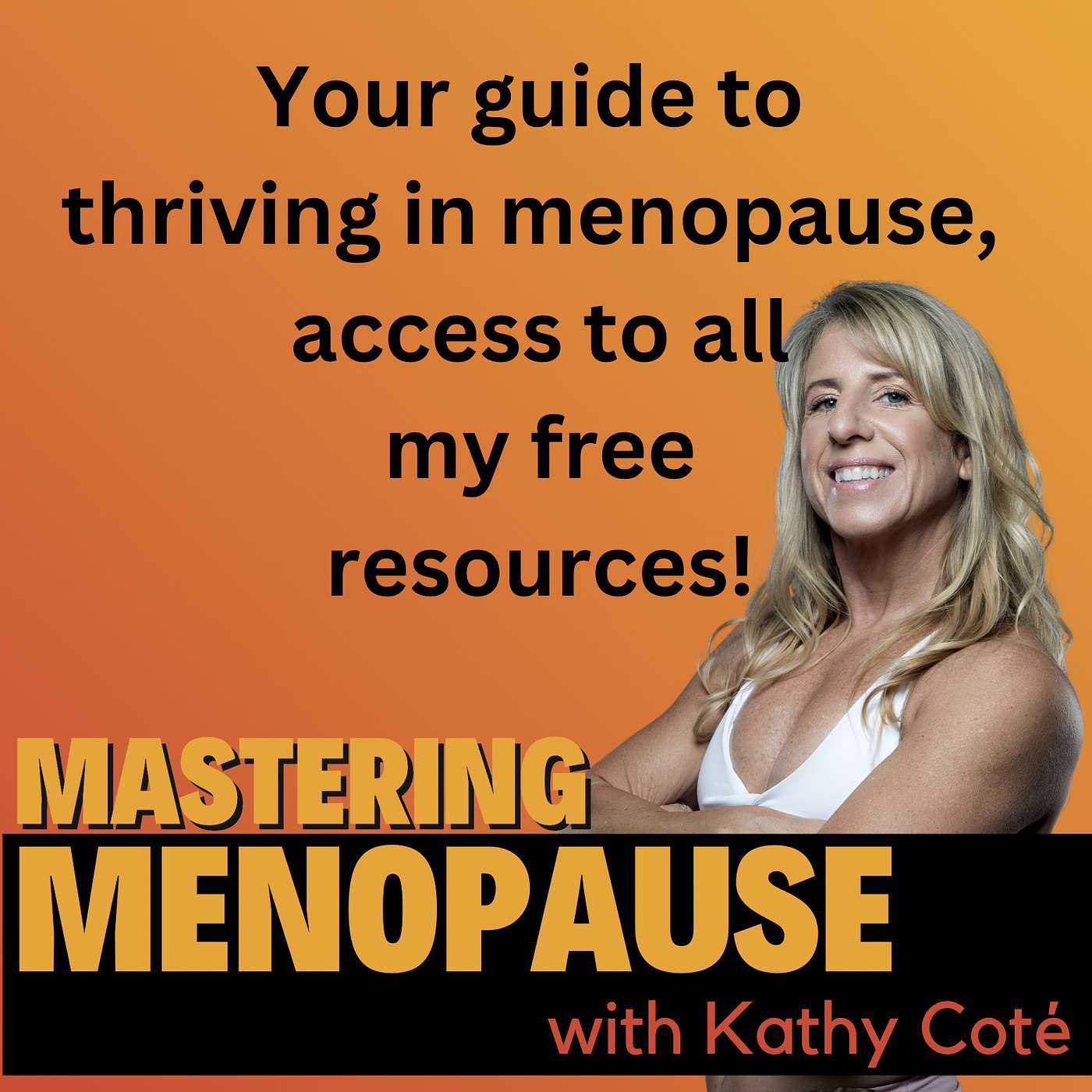 Your guide to thriving in menopause, access all my free resources! episode artwork