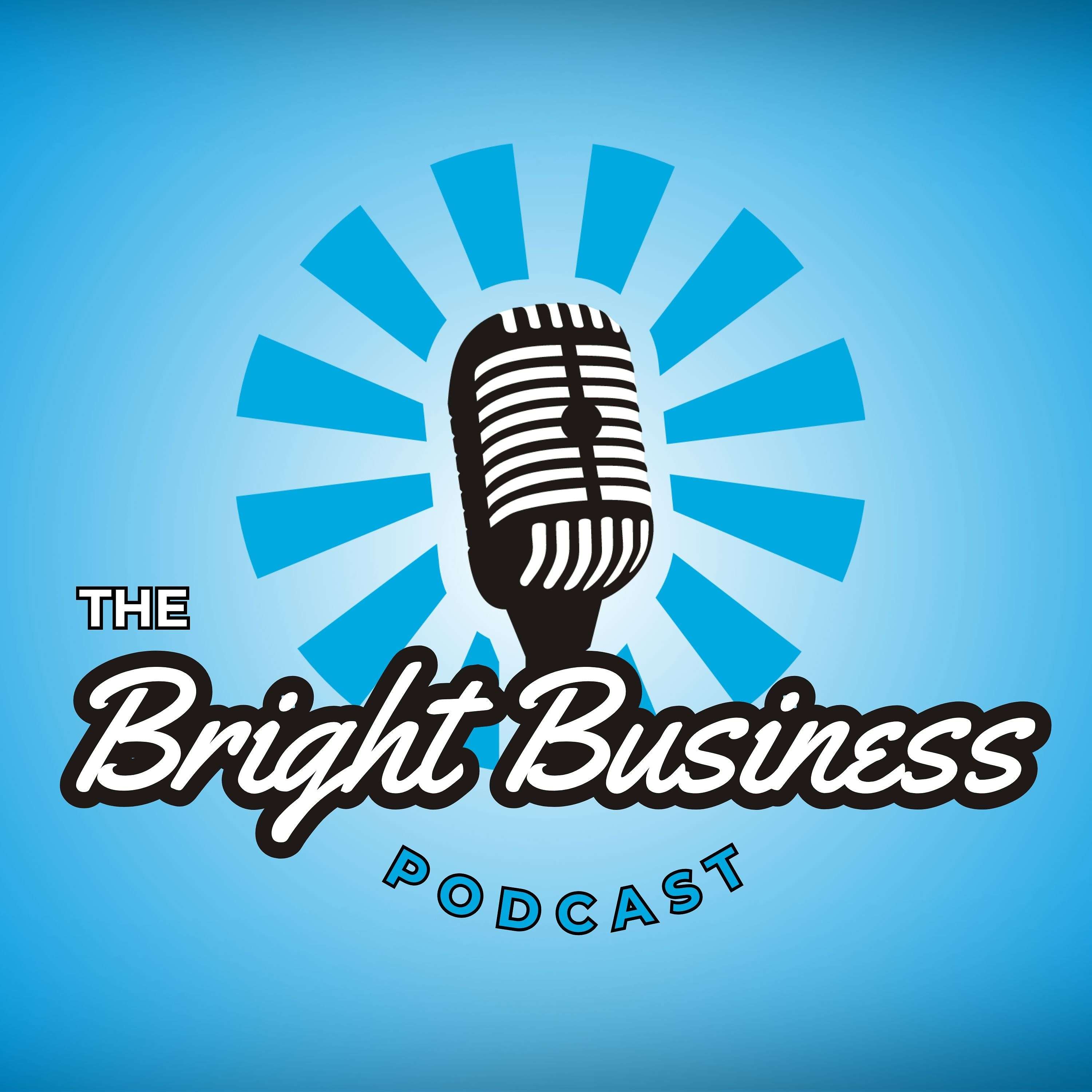 The Bright Business Podcast