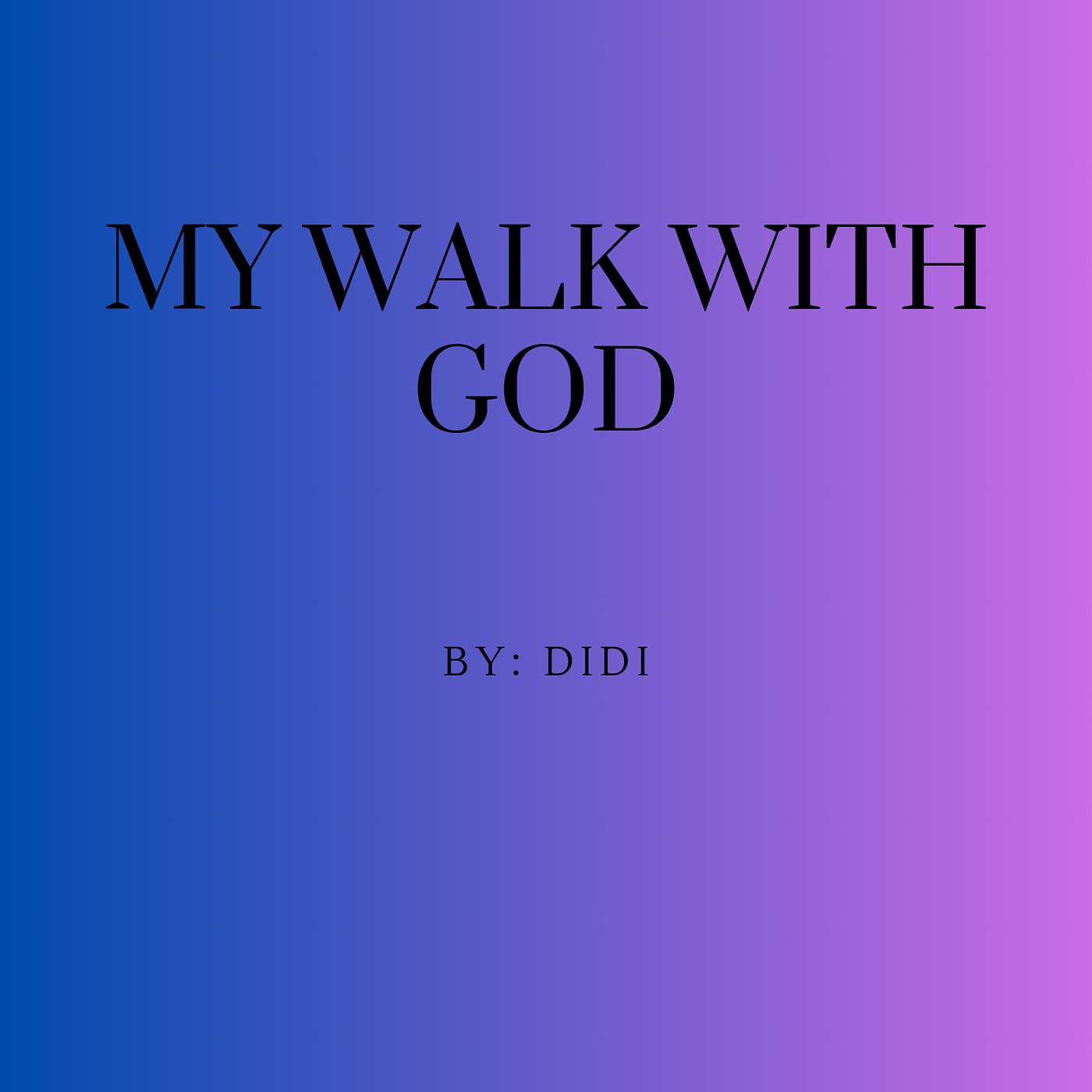 My Walk With God