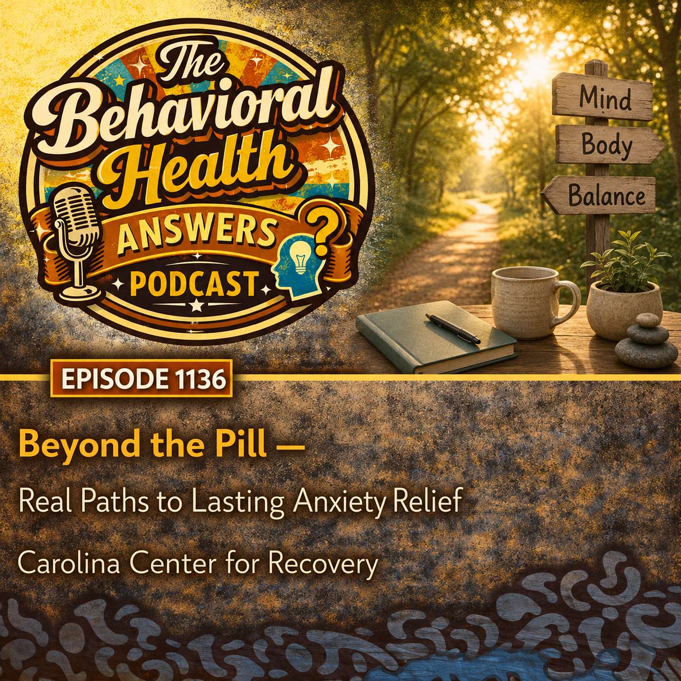 Episode 1136: Beyond the Pill - Real Paths to Lasting Anxiety Relief | Carolina Center for Recovery episode artwork