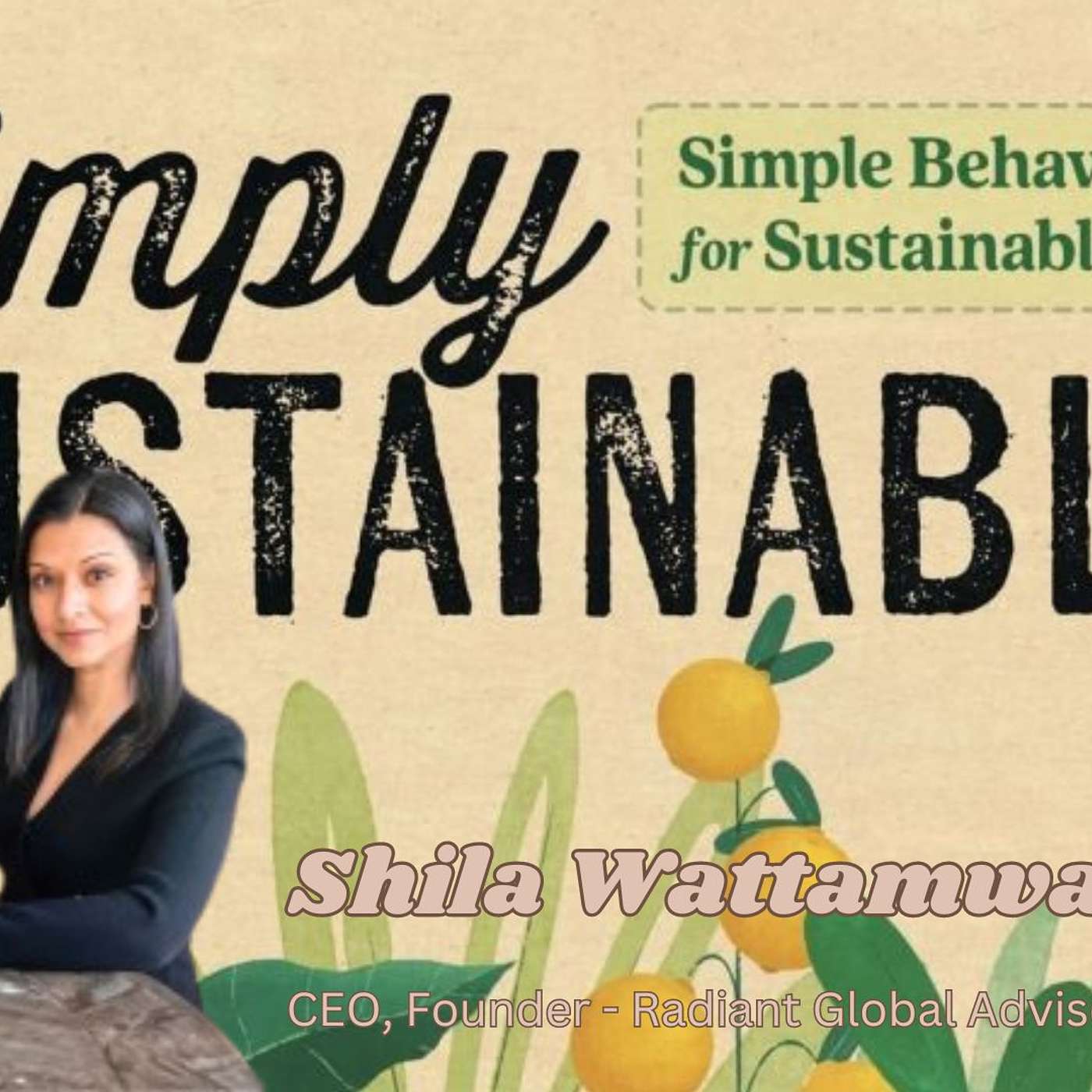 Simply Sustainable: Shila Wattamwar