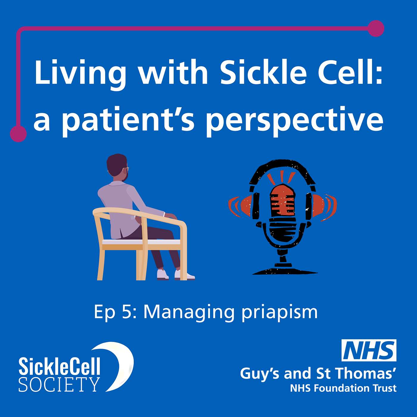 5. Managing priapisms : My life with sickle - a patients perspective on living with sickle cell disease and priapism. episode artwork