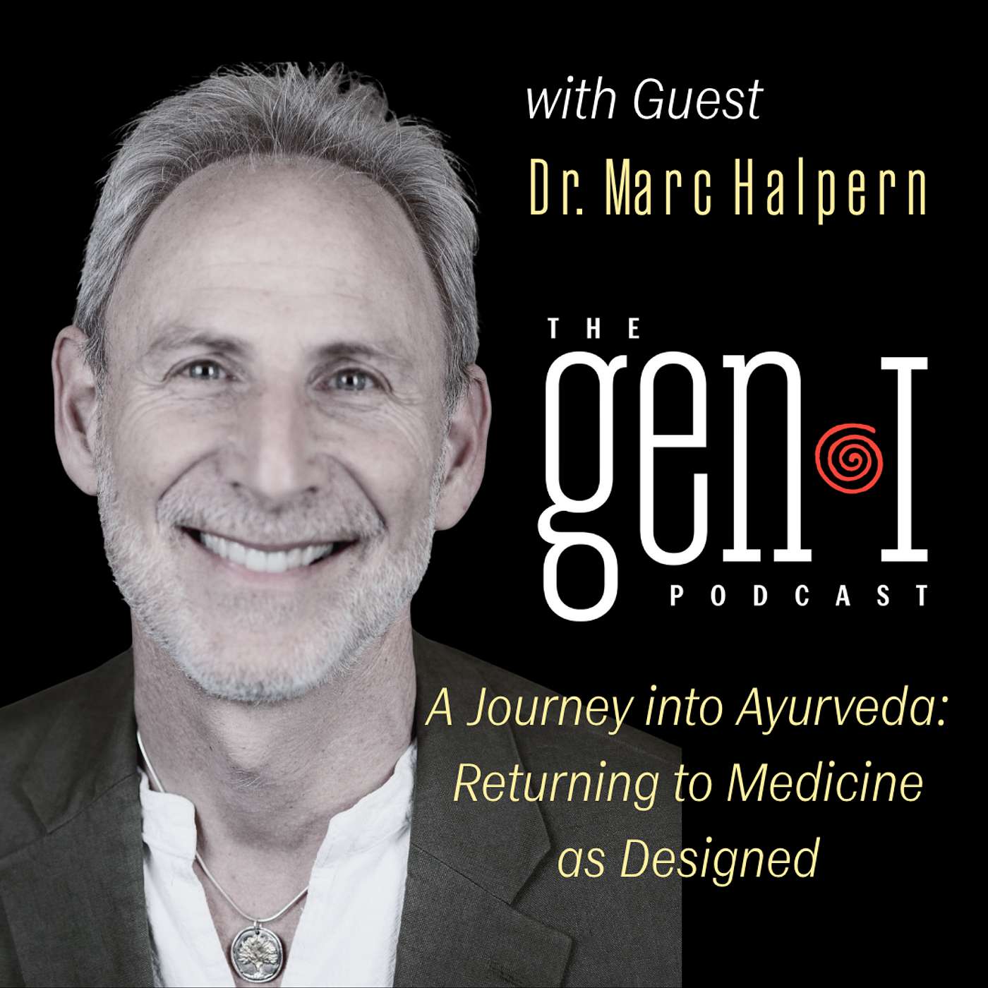 EP.25 A Journey into Ayurveda: Returning to Medicine as Designed with Dr. Marc Halpern