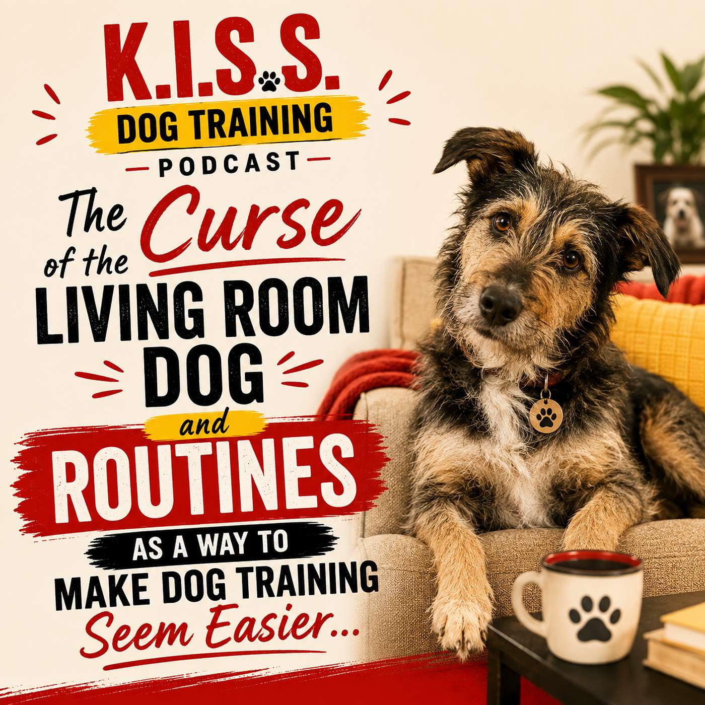 The Curse of the Living Room Dog & How Routines Make Training Easier episode artwork