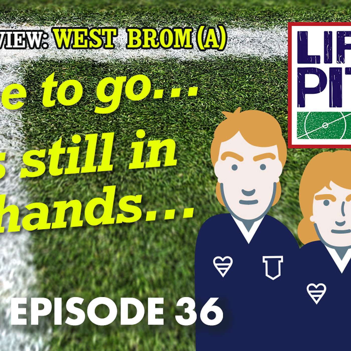Life's A Pitch TV Season 3 Episode 36 - It's in our hands (West Brom (A))