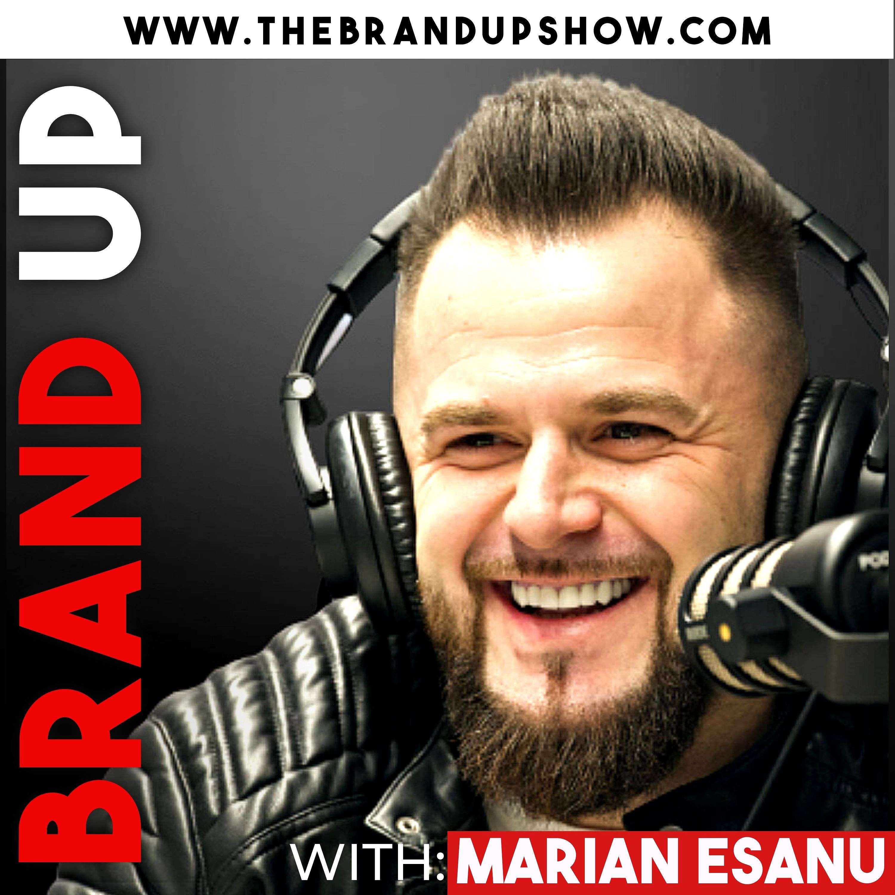 Brand Up: Build an Unstoppable Brand That Conquers Sales (with Marian Esanu)