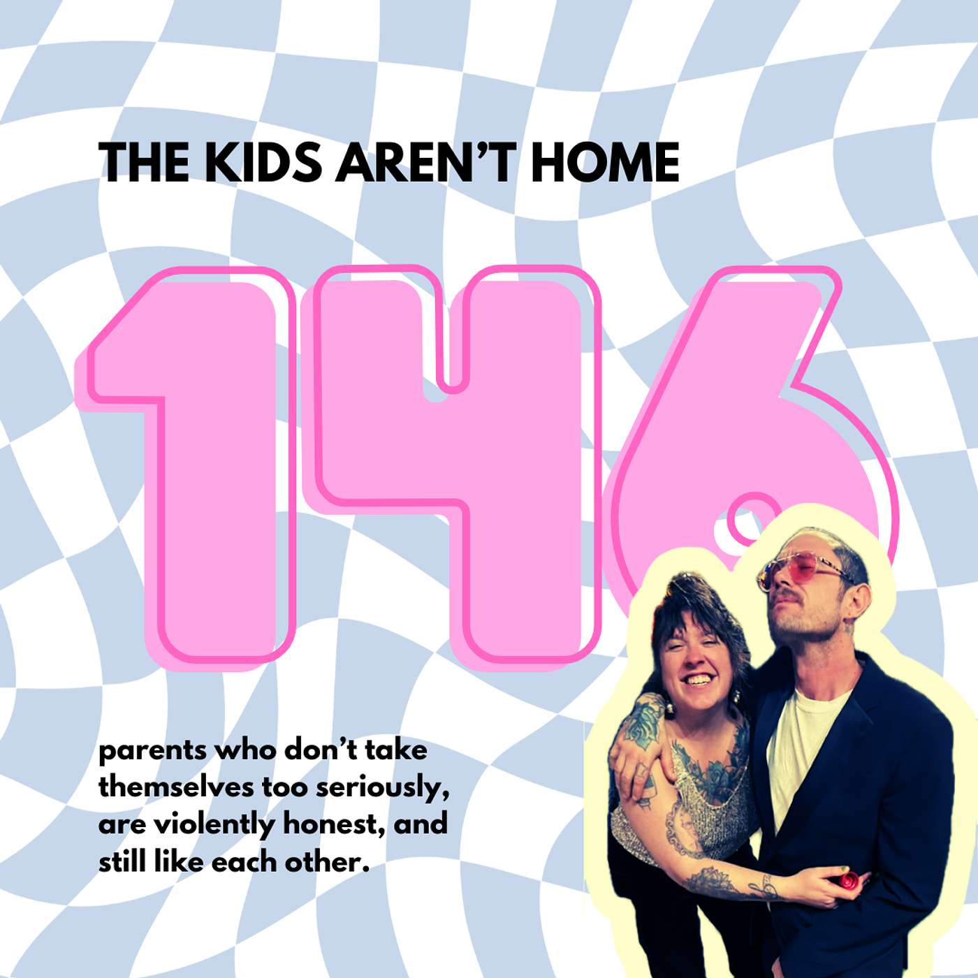 The Kid's Aren't Home | Episode 146