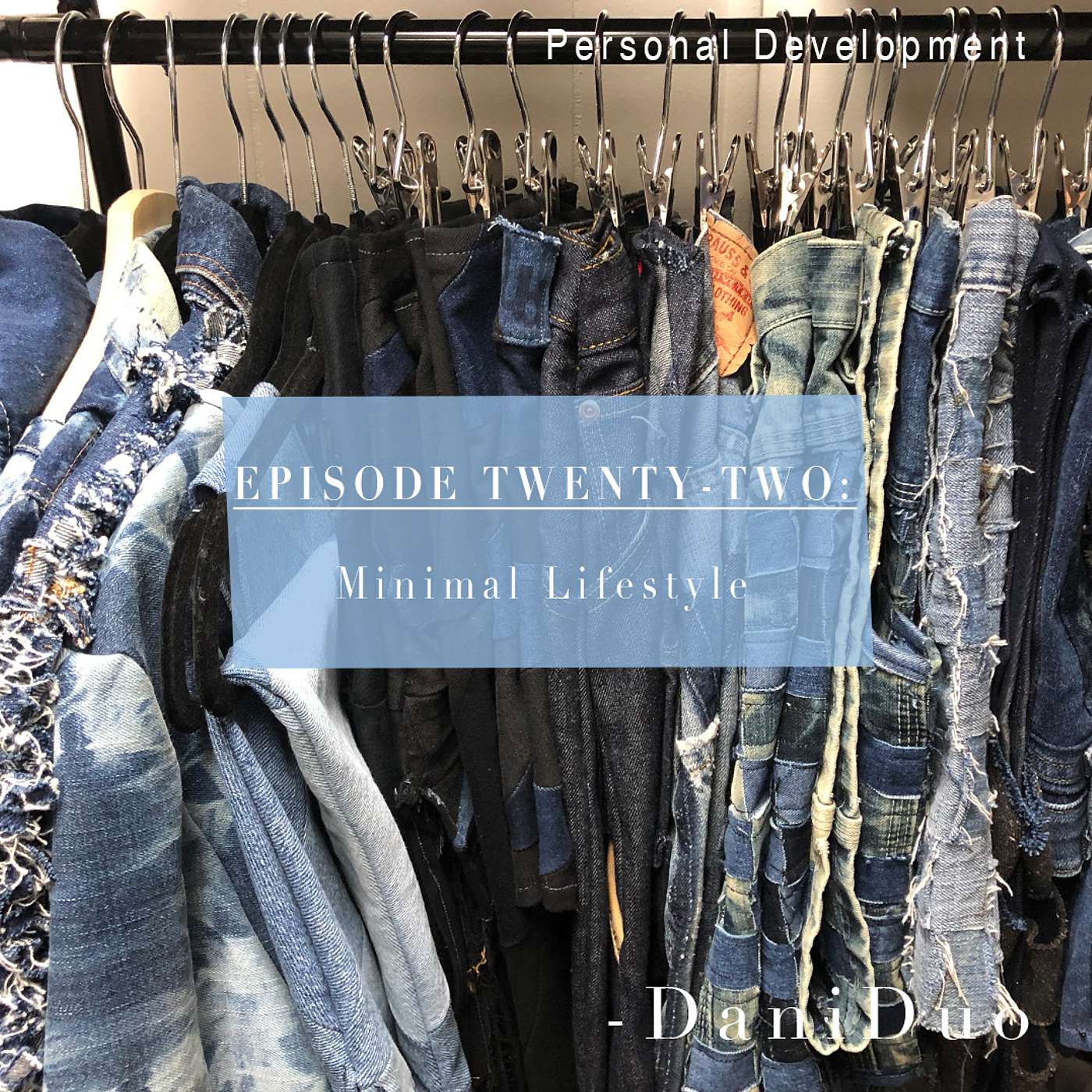 Episode 22: Personal Development- Minimal Lifestyle