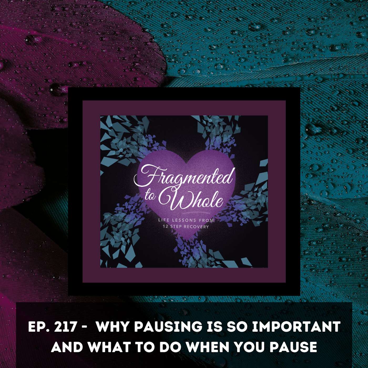 Why Pausing Is So Important and What To DO When You Pause | Episode 217