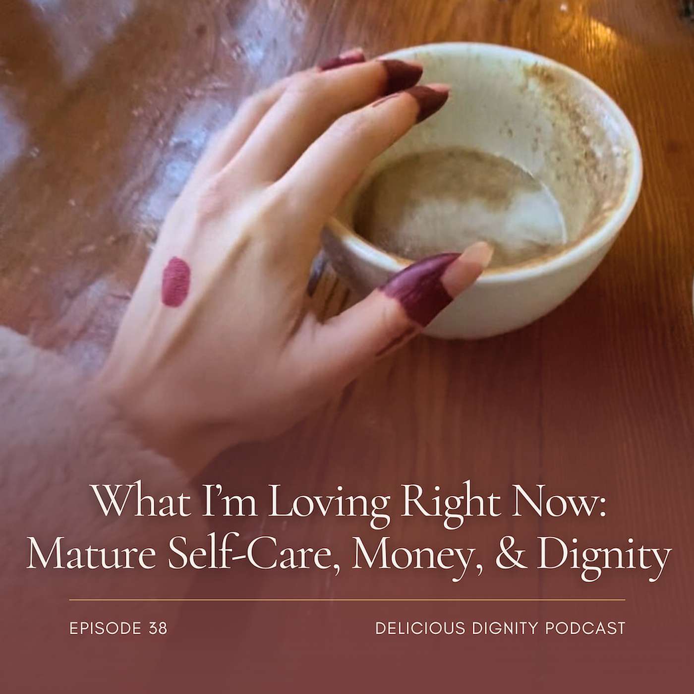 What I’m Loving Right Now: Real Self-Care, Money, & Dignity