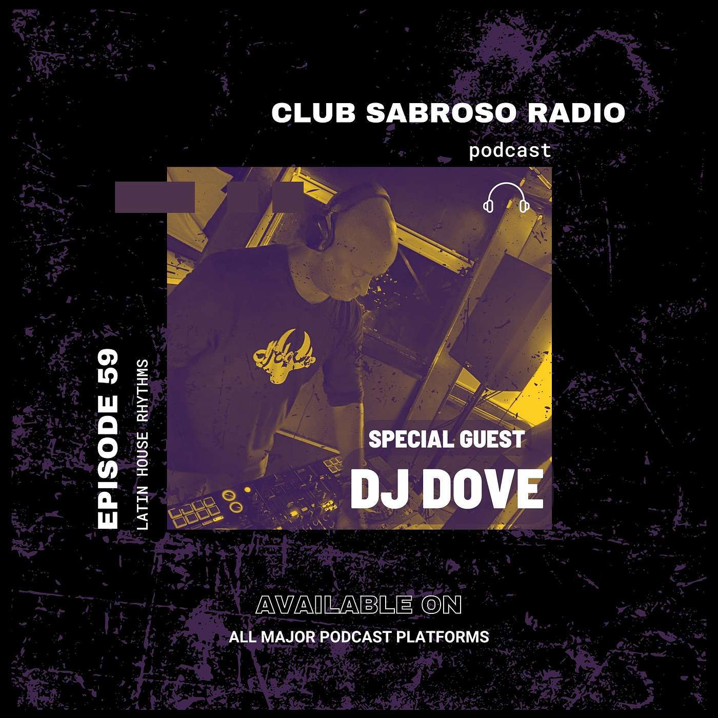 Episode 59: Bringing the Club to the Radio w/ Guest DJ DOVE (USA)