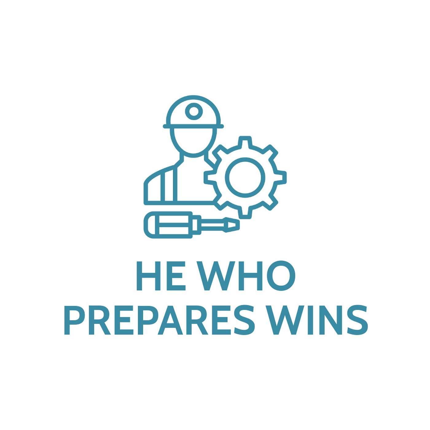 He who prepares wins podcast