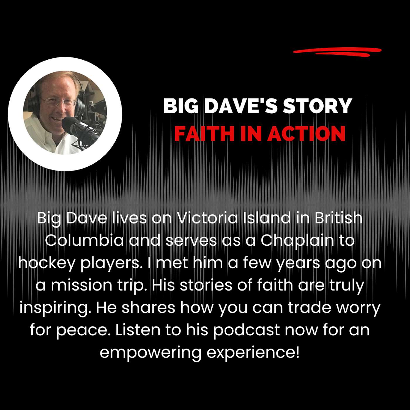 Big Dave's Story; Faith in Action