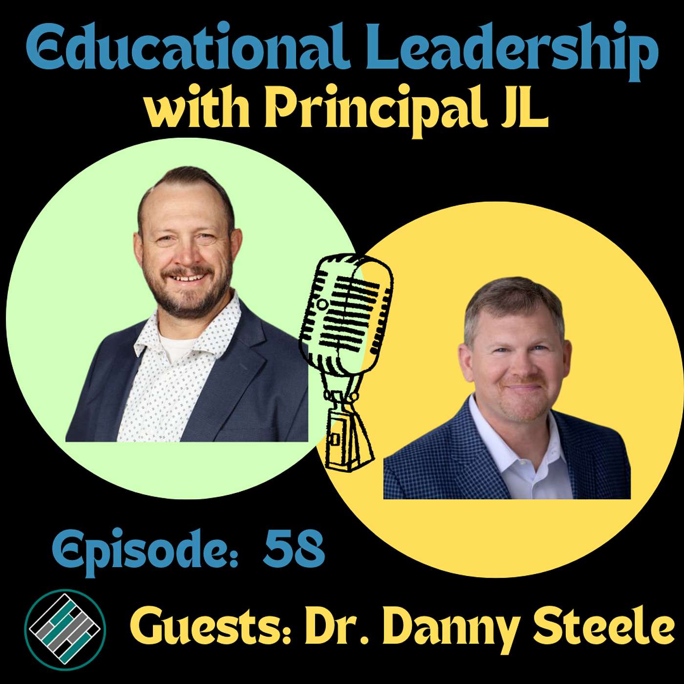 Episode 58: Dr. Danny Steele on Becoming an Instructional Leader: How Principals Reclaim Time, Support Staff, and Strengthen School Culture Episode 58: Dr. Danny Steele on Becoming an Instructional Leader: How Principals Reclaim Time, Support Staff, and Strengthen School Culture