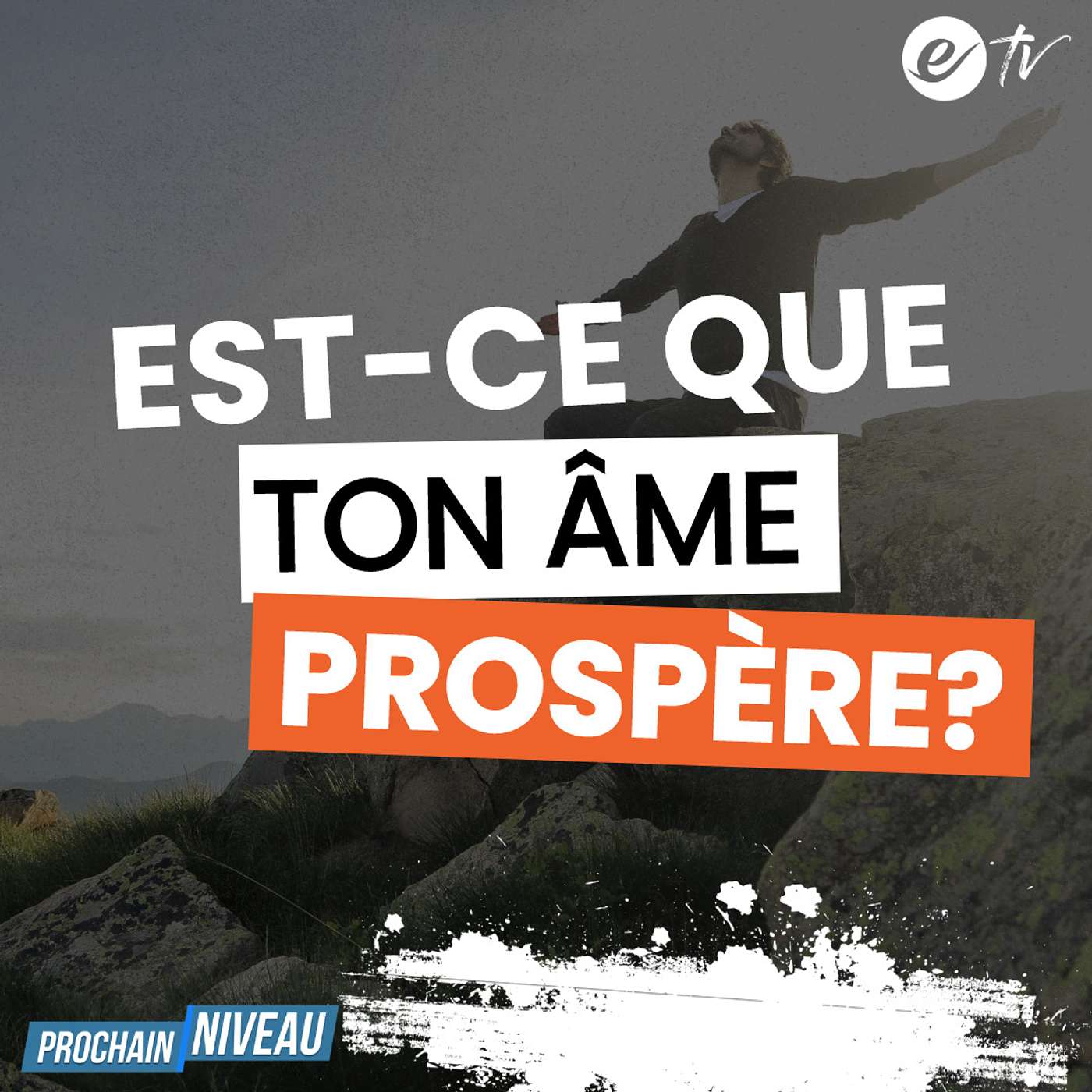 Ep54: Est-ce que ton âme prospère?