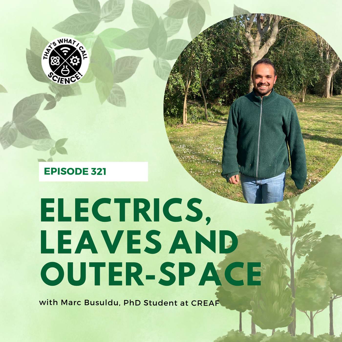Episode 321: Electrics, Leaves and Outer-Space