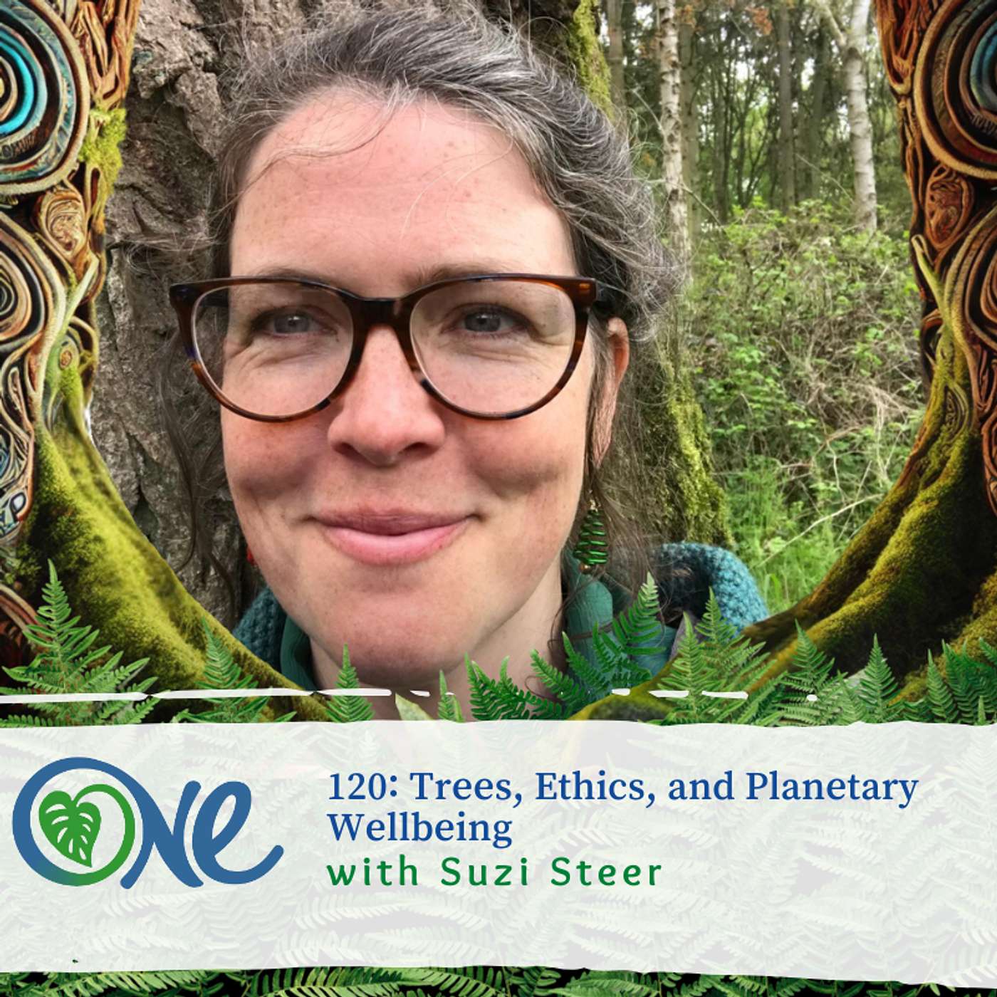 Trees, Ethics, and Planetary Wellbeing with Suzi Steer