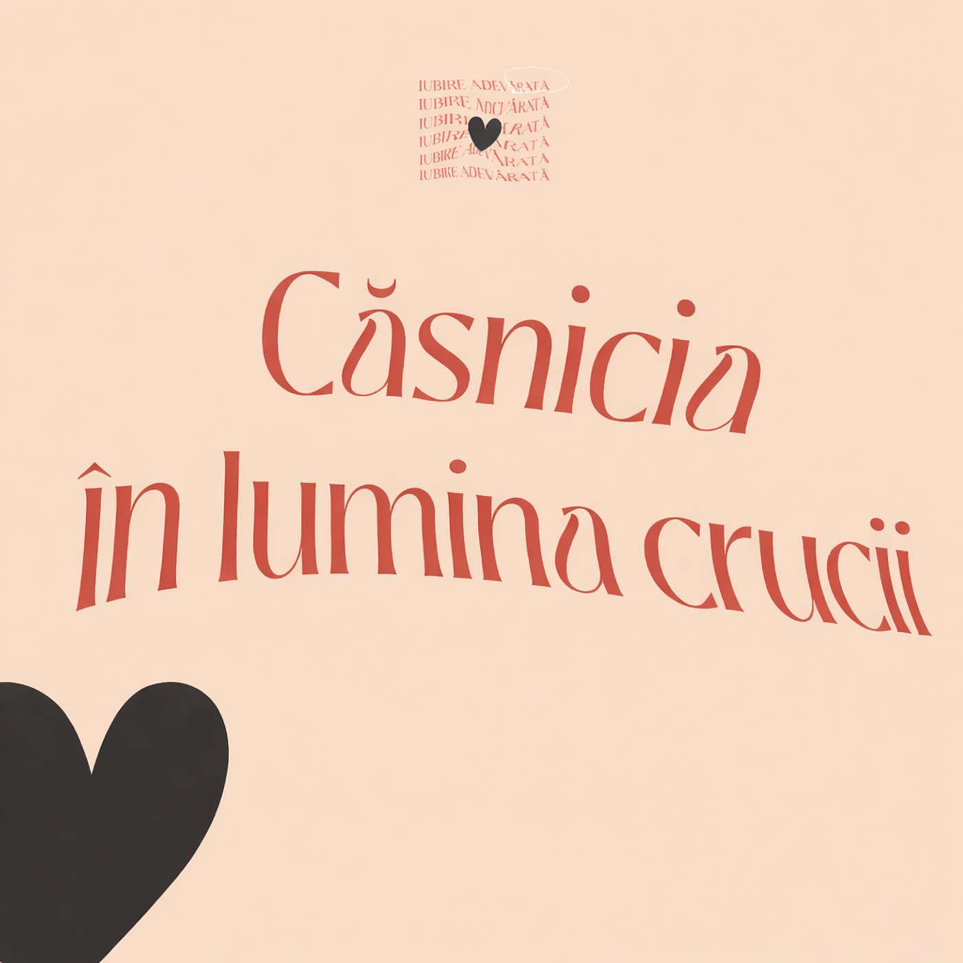 Cǎsnicia în lumina crucii | Iubire Adevǎratǎ (3) | Ninio Decean