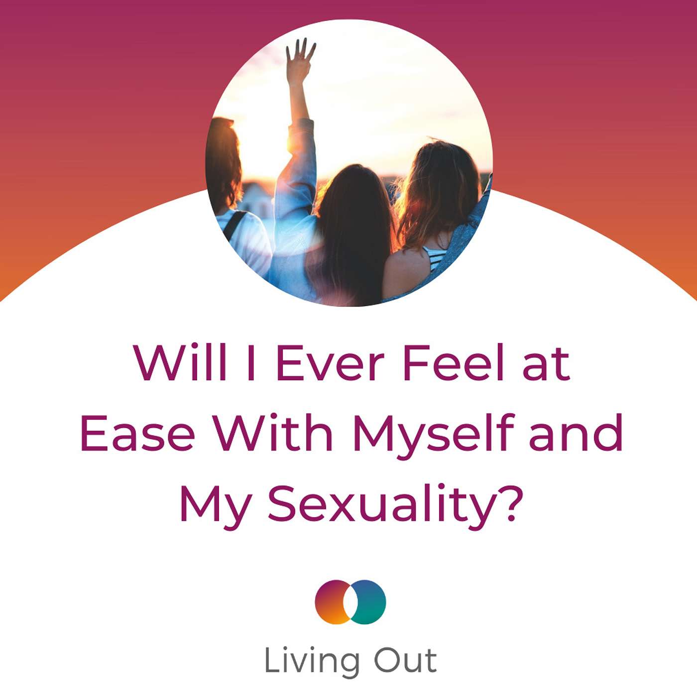 Will I Ever Feel at Ease With Myself and My Sexuality? (Explore Questions #7) episode artwork