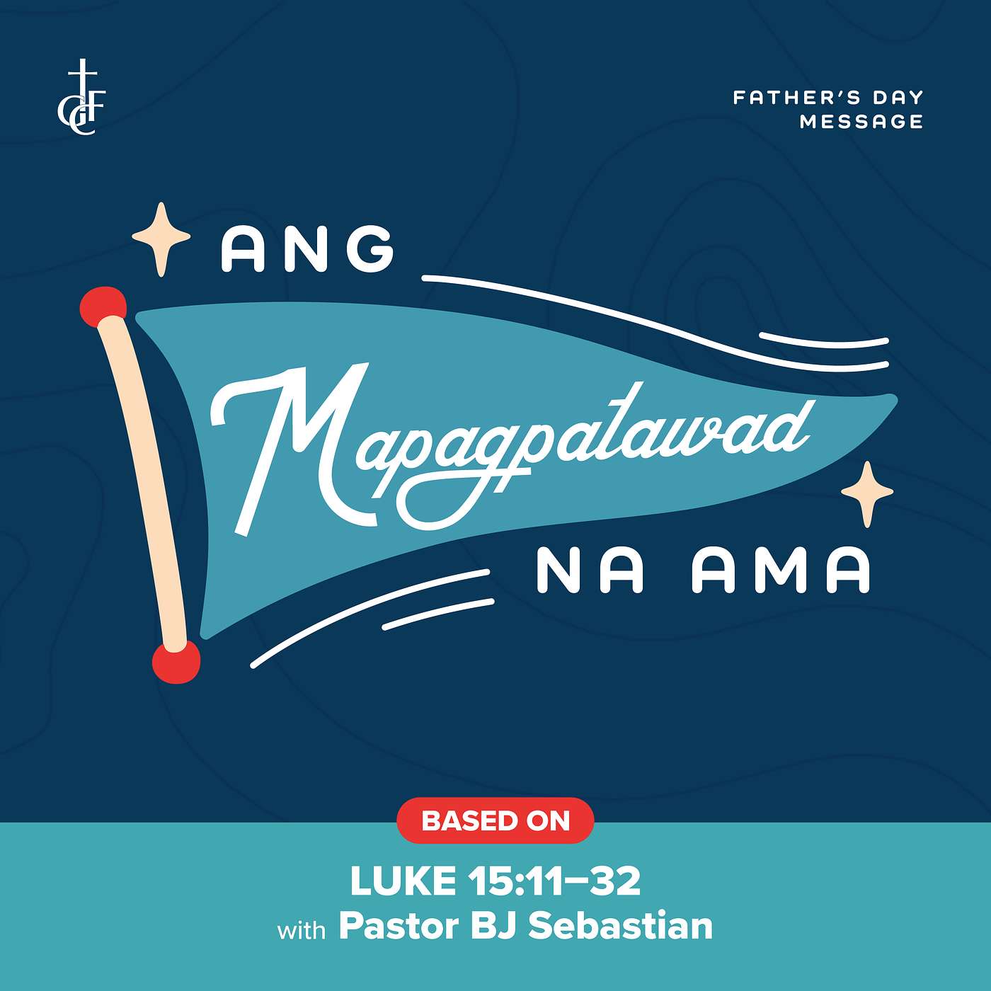 Ang Mapagpatawad na Ama (Luke 15:11-32) •  Pastor BJ Sebastian episode artwork