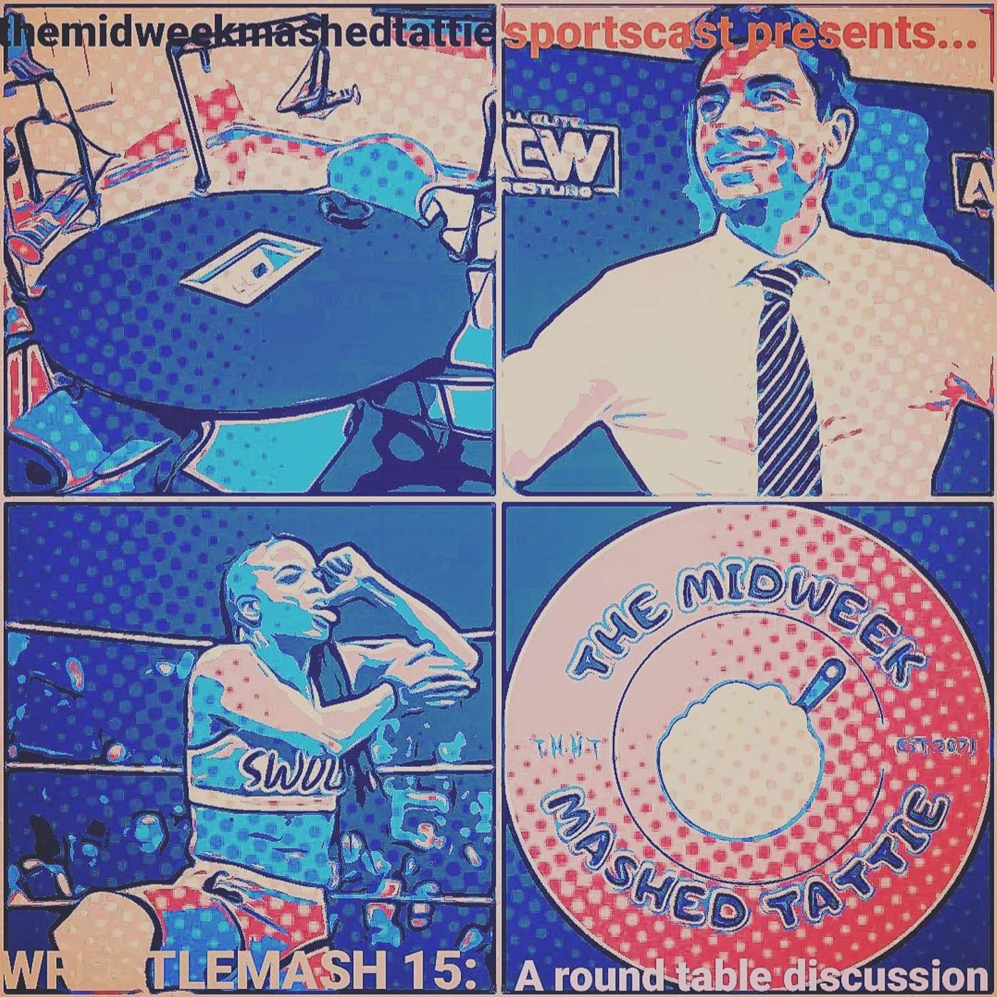 EP64 - WrestleMash 15 -  Big Swole, Does She Have a Point? A Round Table Discussion...