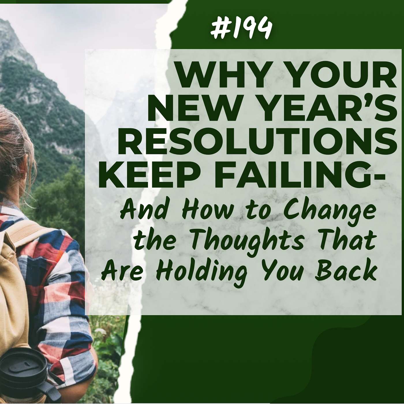 194: Why Your New Year’s Resolutions Keep Failing (You're Not Broken. You're Just Well Practiced!)