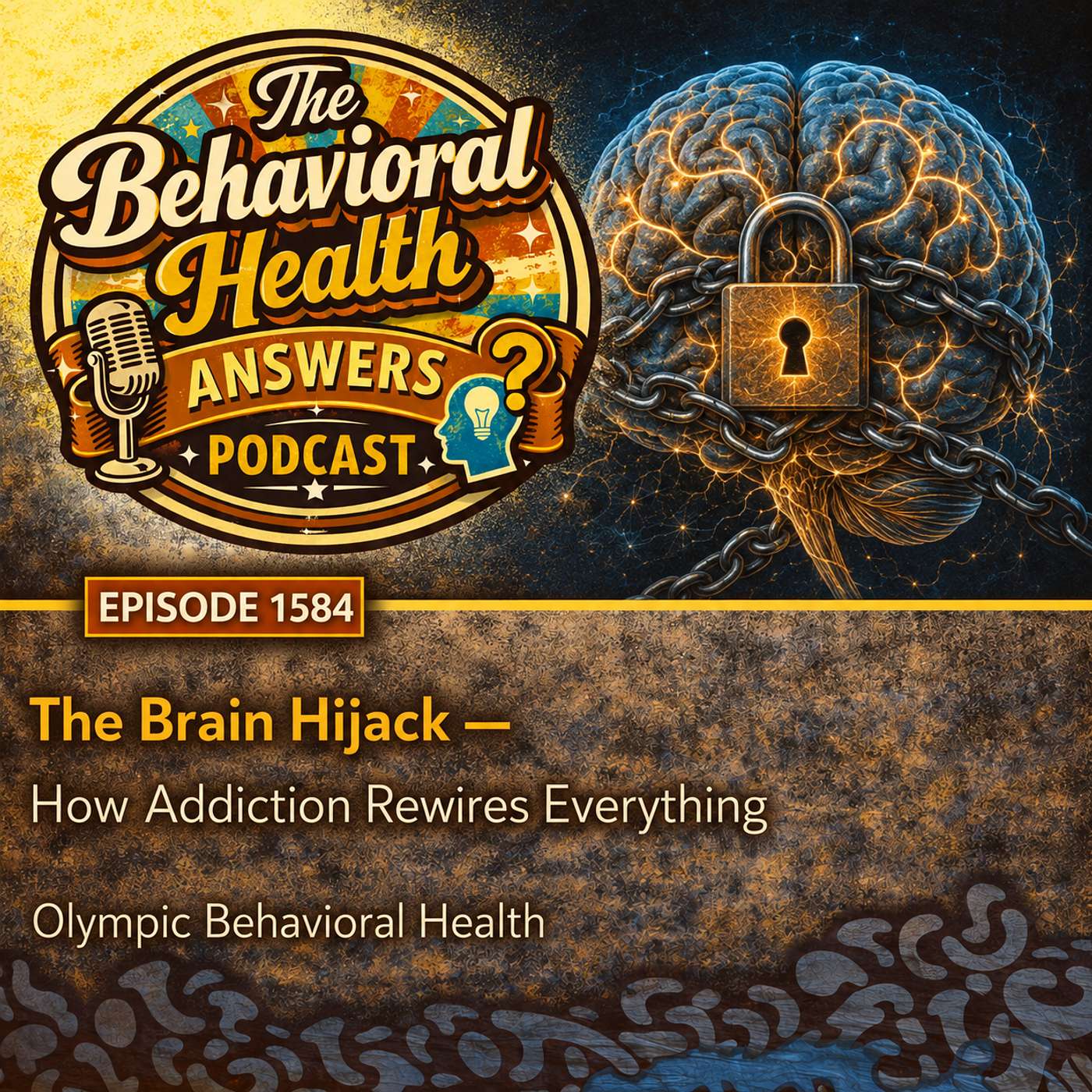 Episode 1584: The Brain Hijack - How Addiction Rewires Everything | Olympic Behavioral Health episode artwork