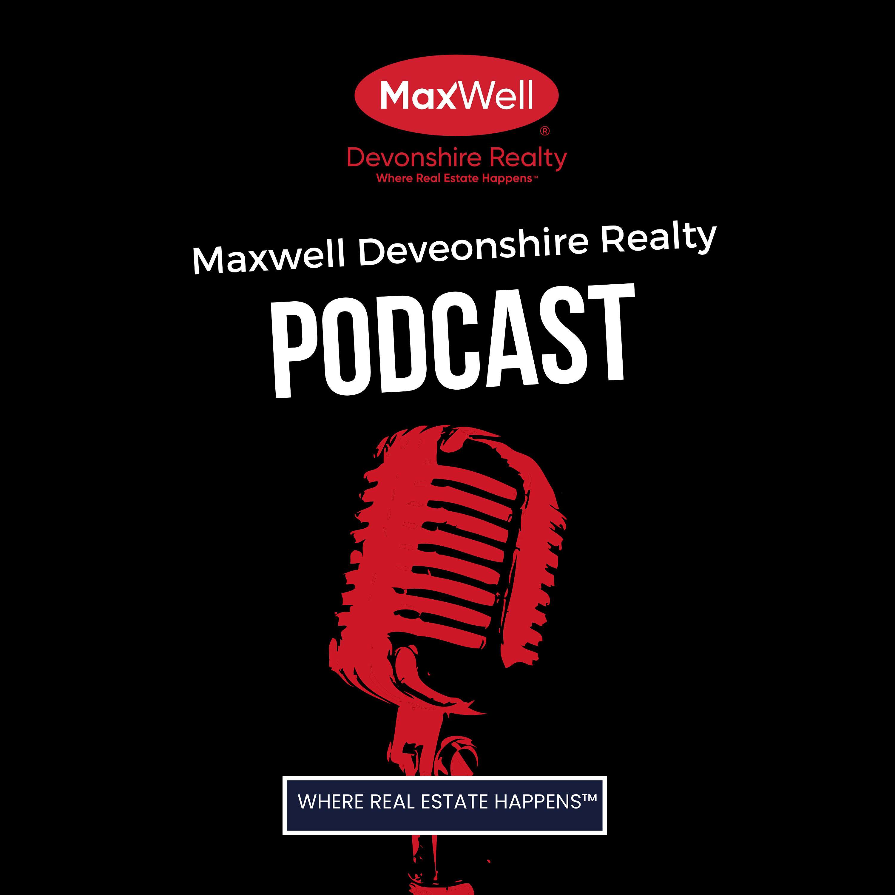 MaxWell Devonshire Realty Podcast