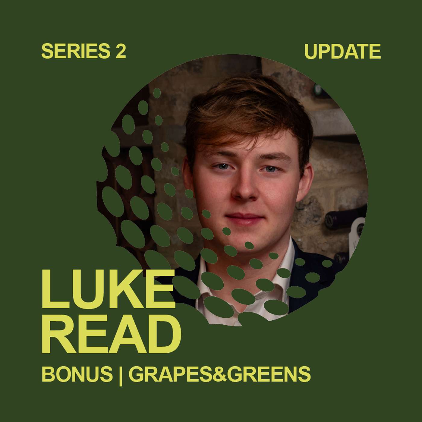 S2 Update – Meet our New Co-Host, Luke Read | Grapes&Greens Podcast
