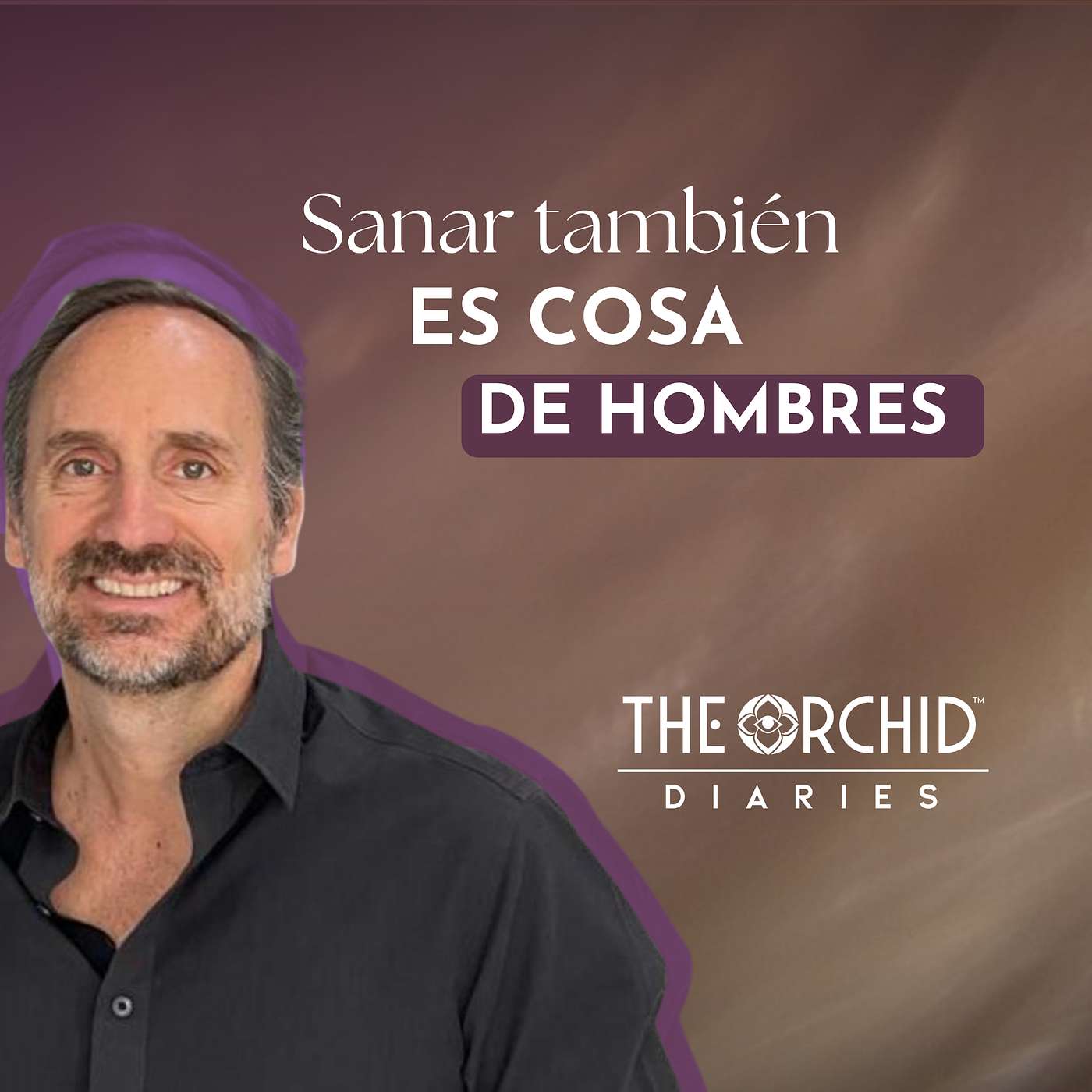 Sanar también es cosa de hombres | Fernando Ruiz Galindo | THE ORCHID Diaries episode artwork