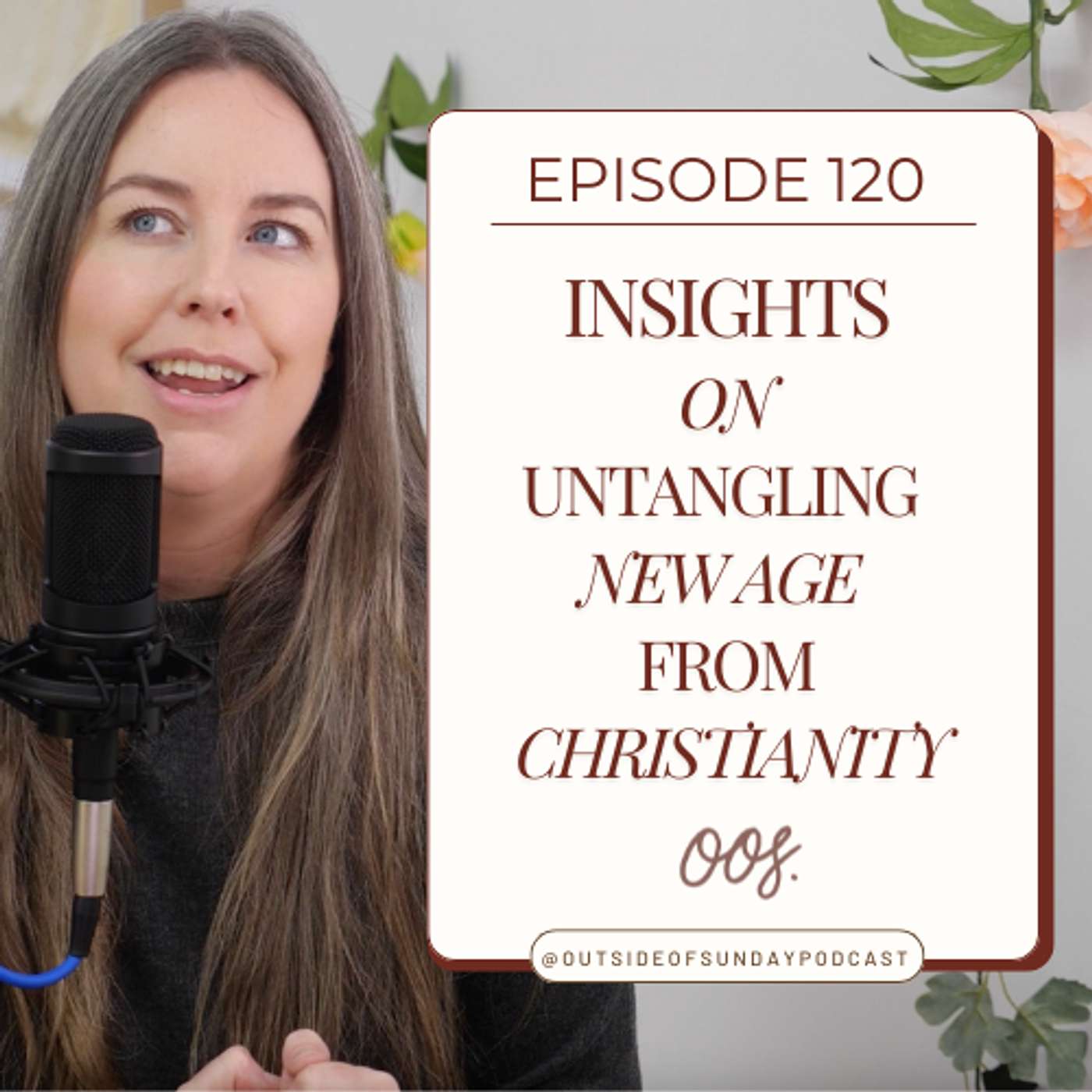 Episode 120: Insights on Untangling New Age from Christianity
