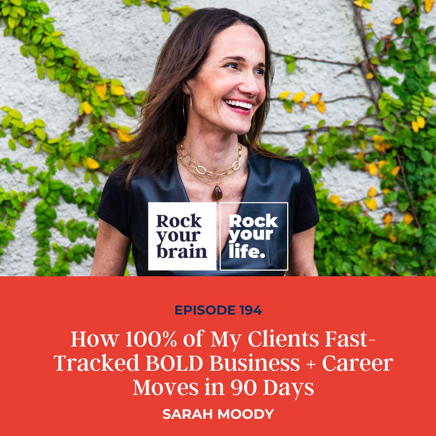 Ep 194: How 100% of My Clients Fast-Tracked BOLD Business + Career Moves in 90 Days episode artwork