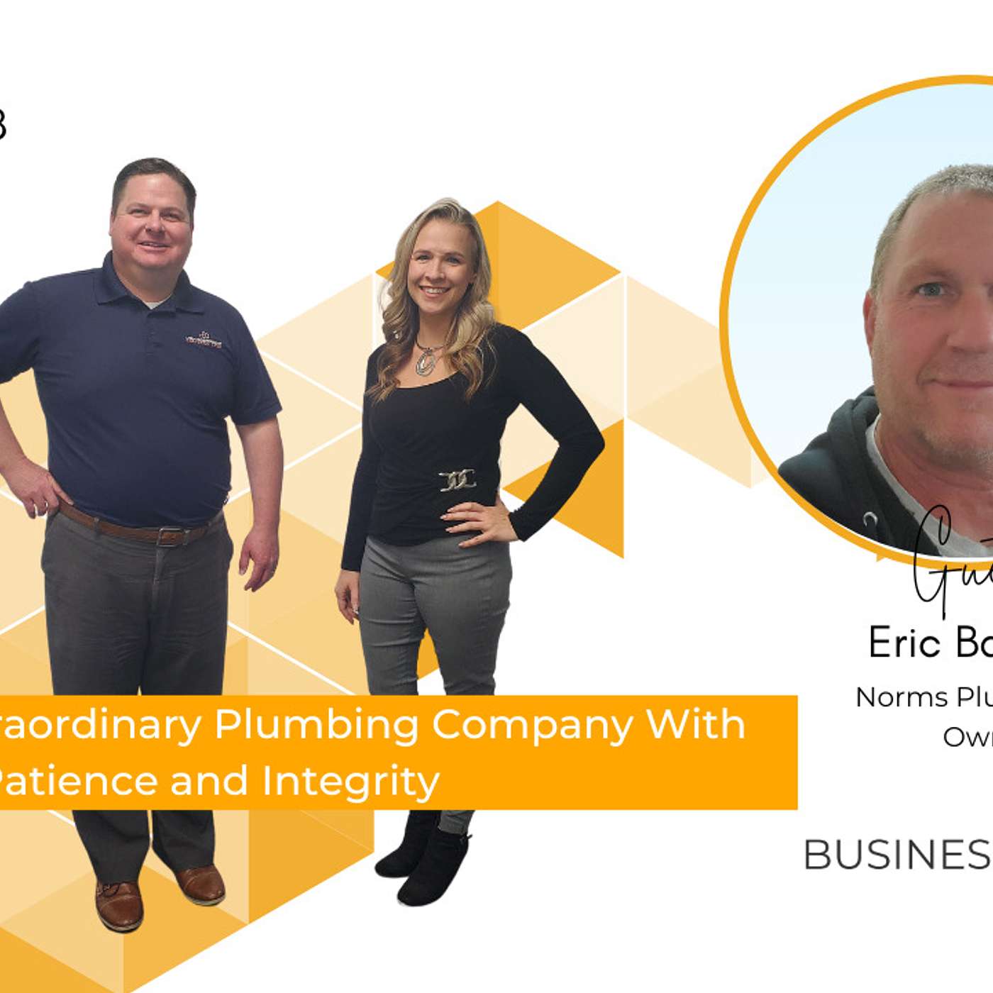 Eric Barlow: Building an Extroardinatory Plumbing Company With Patience and Integrity
