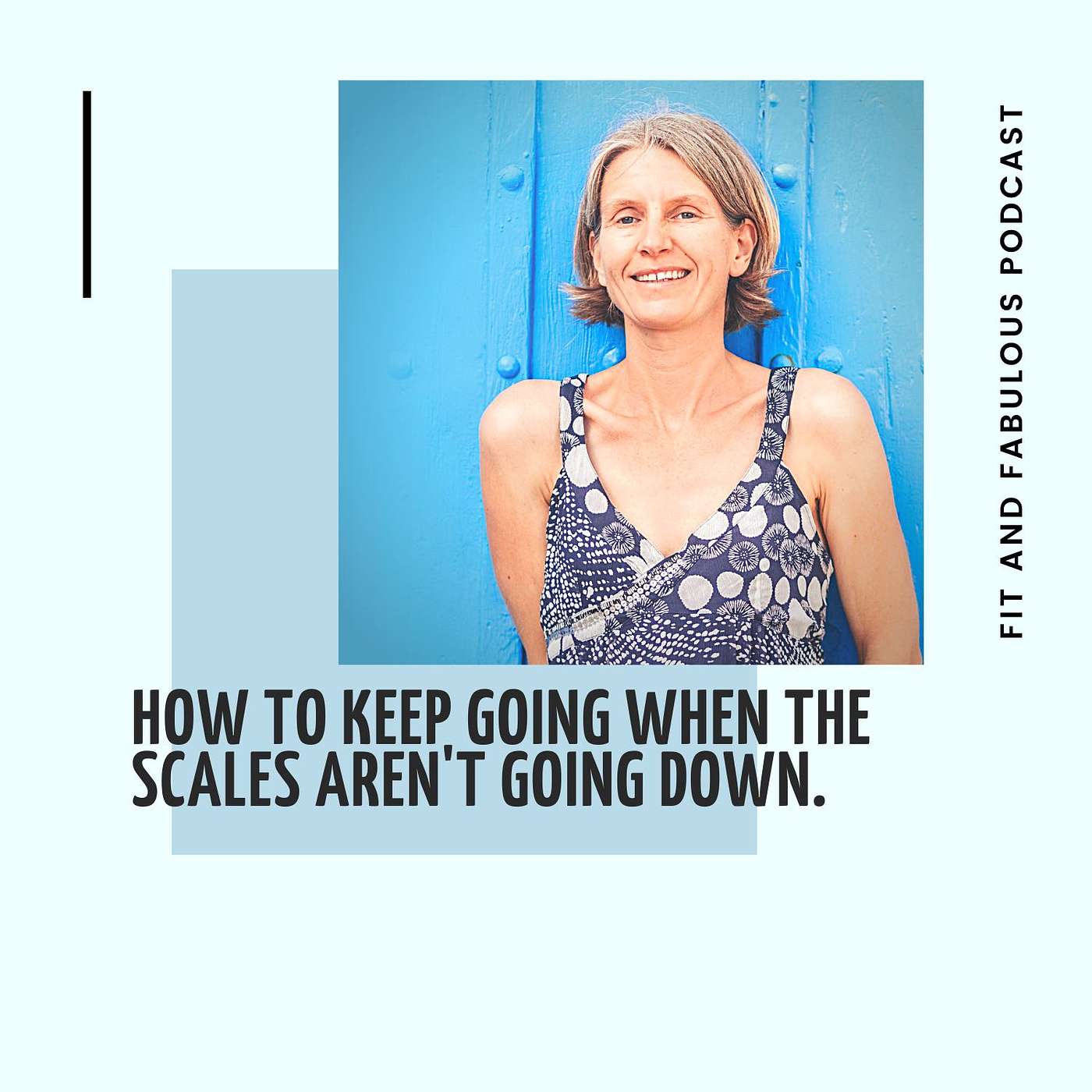 How to Keep Going When the Scales aren't Going Down. Episode 27 episode artwork
