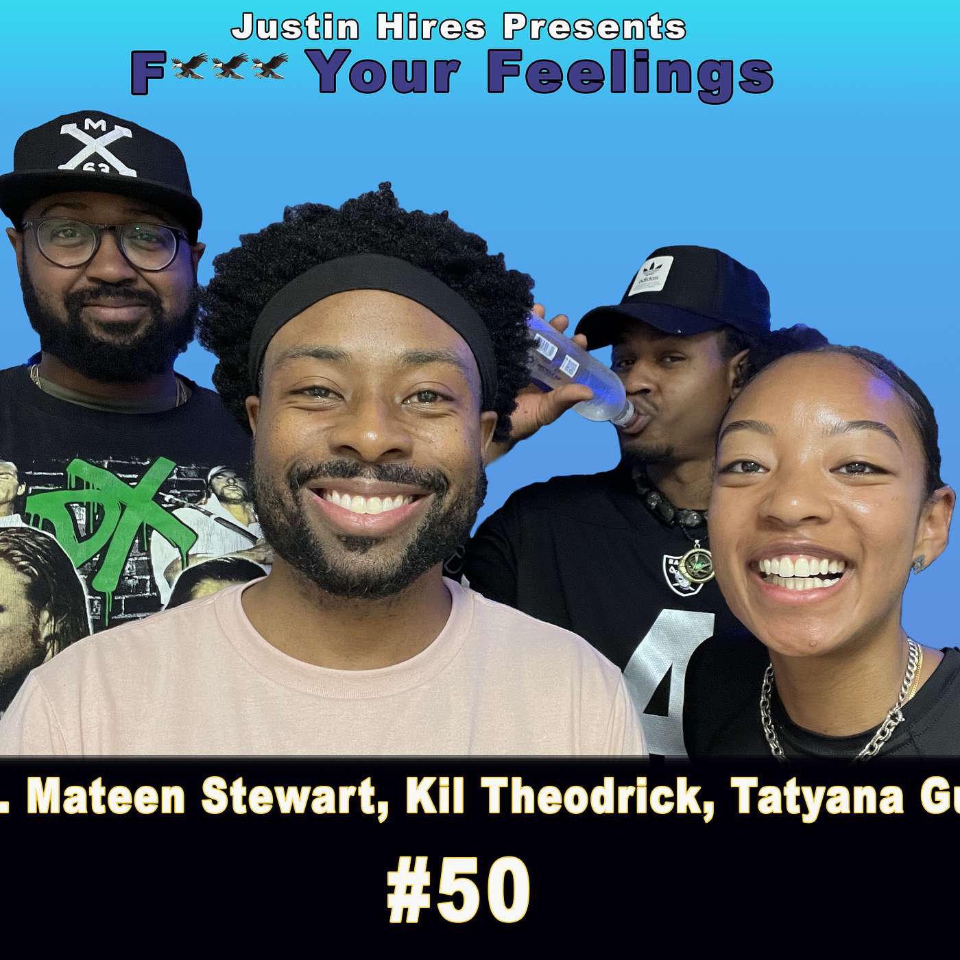 Justin Hires Presents: F*ck Your Feelings