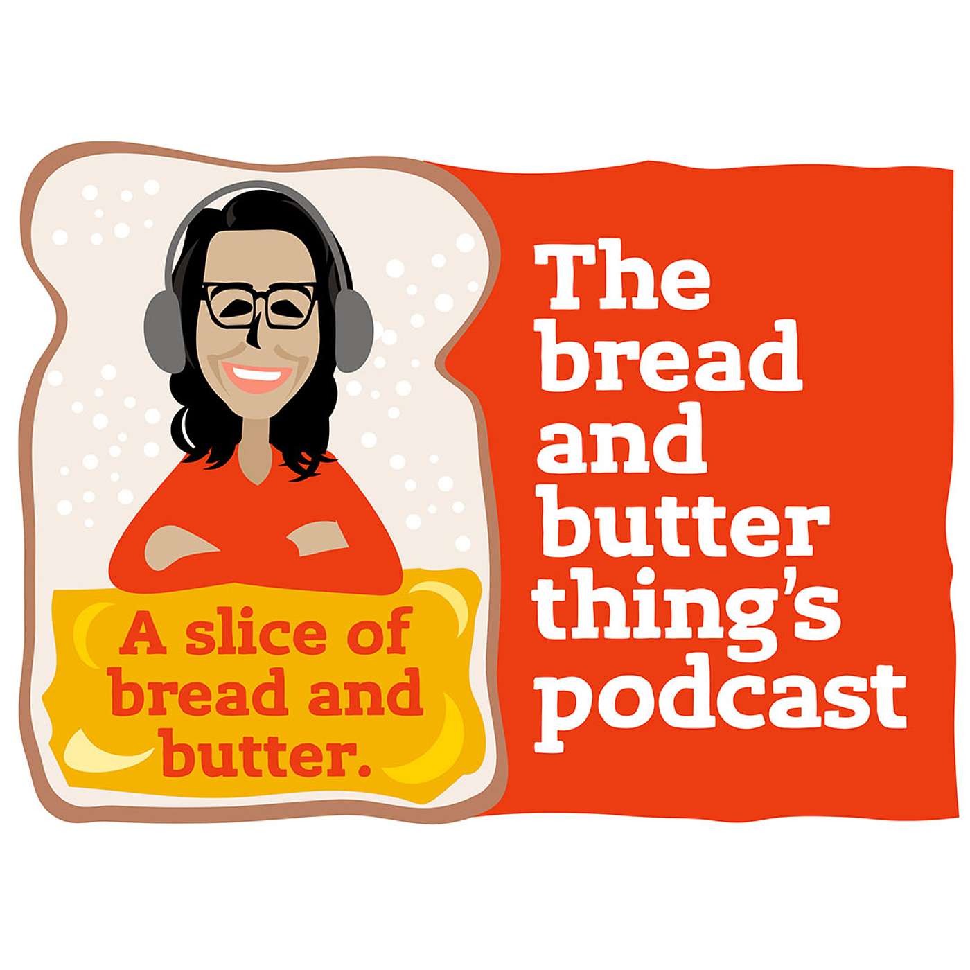 A Slice of Bread and Butter